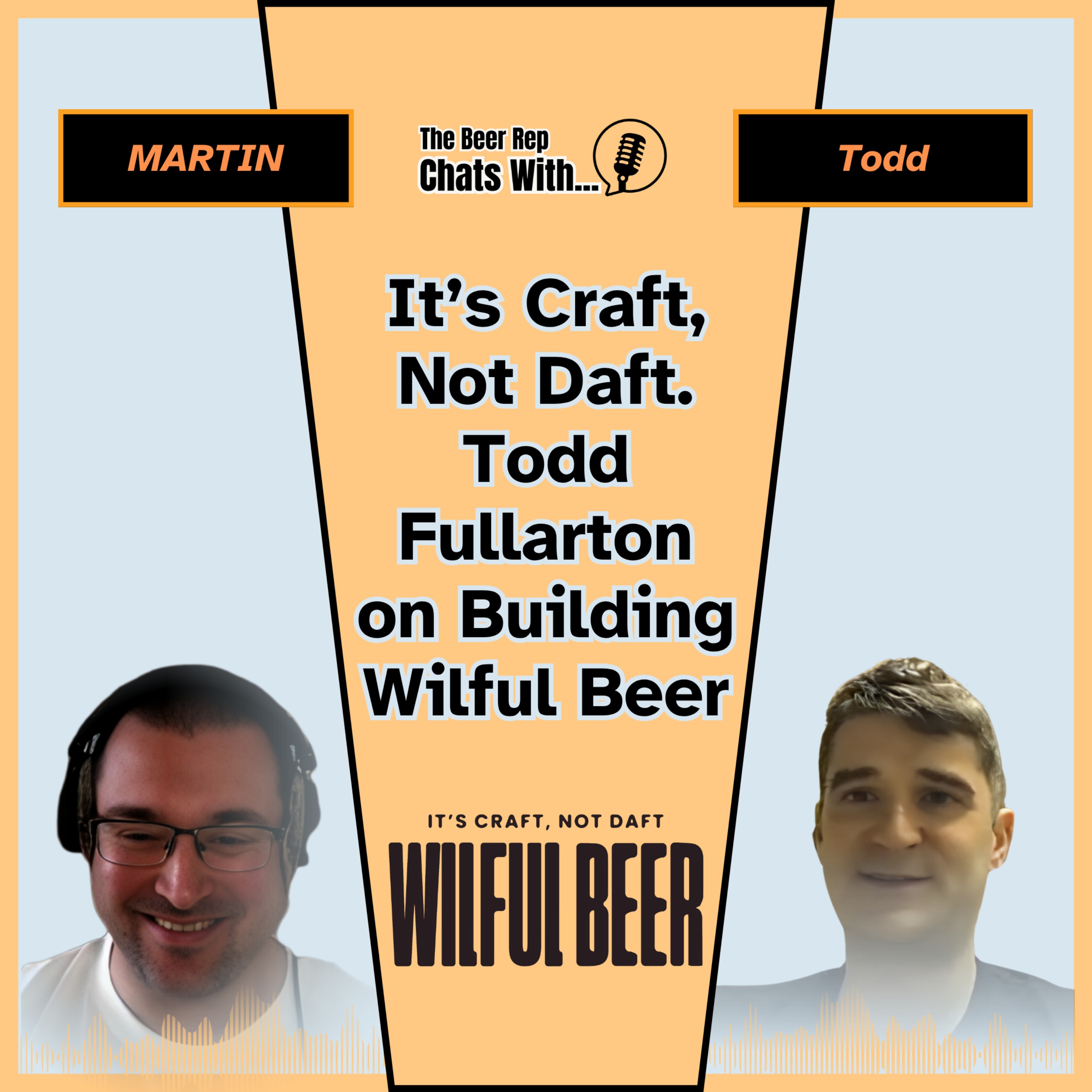 It’s Craft, Not Daft. Todd Fullarton on Building Wilful Beer It’s Craft, Not Daft. Todd Fullarton on Building Wilful Beer
