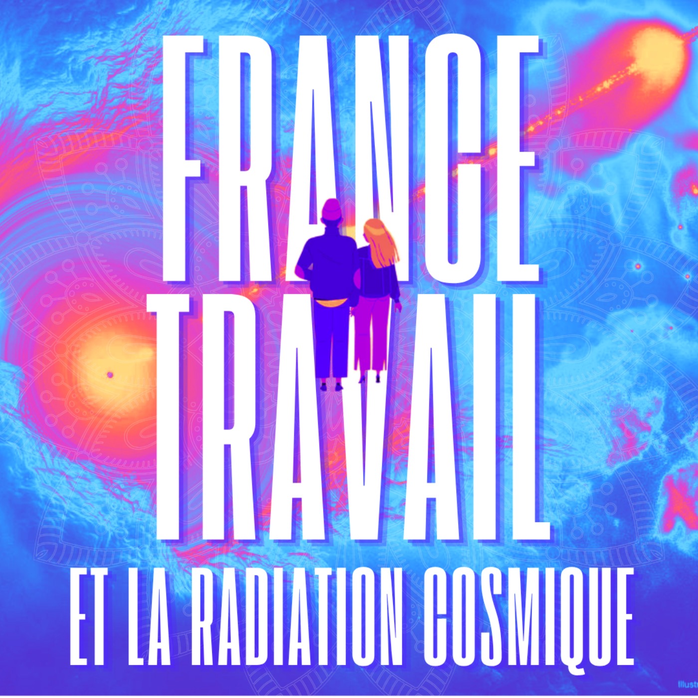 Ep. 4 - France Travail et la radiation cosmique