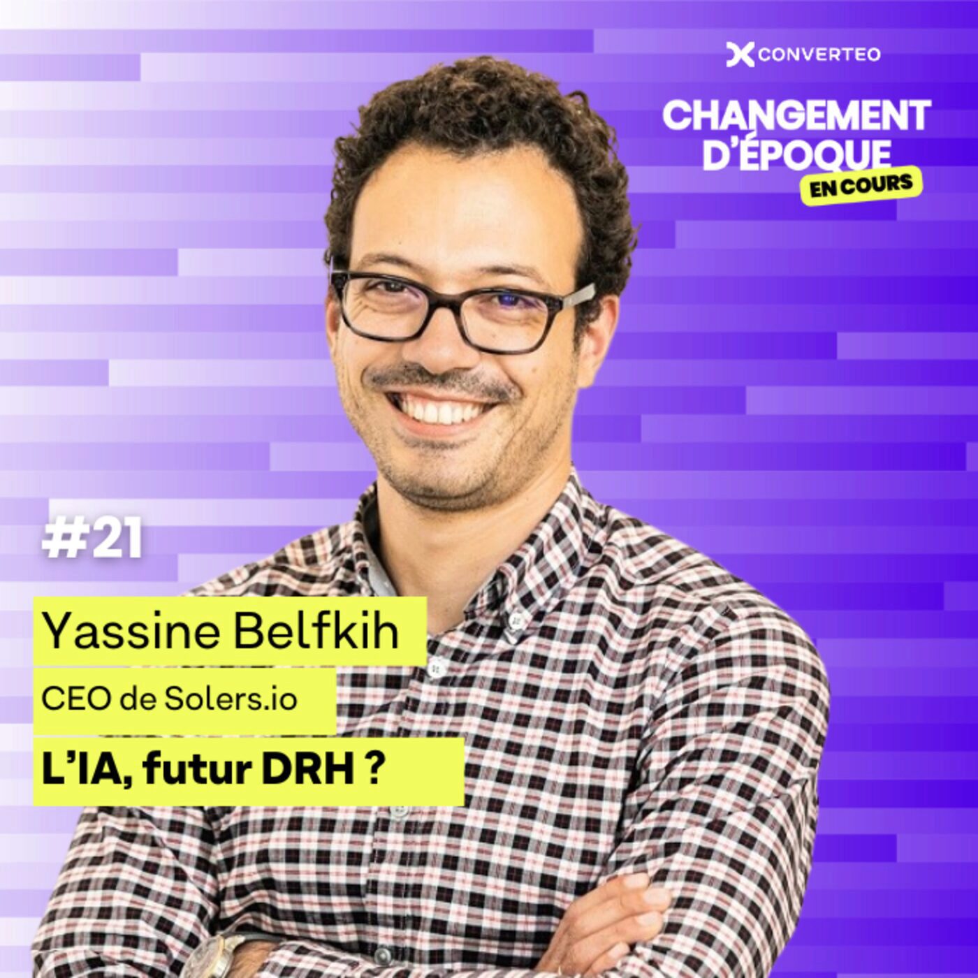 Épisode 21 - L'IA, futur DRH ? - Yassine Belfkih, CEO de Solers.io