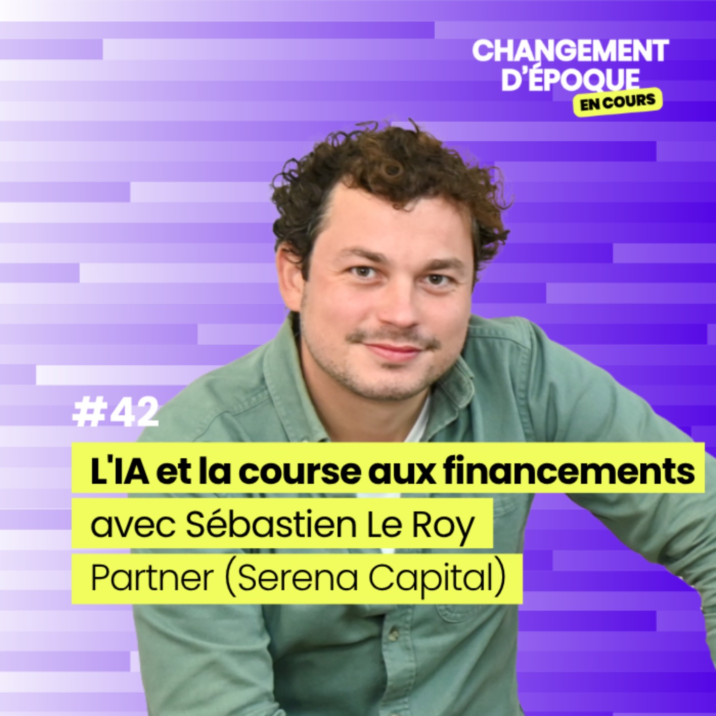 L'IA et la course aux financements, avec Sébastien Le Roy (Serena Capital)