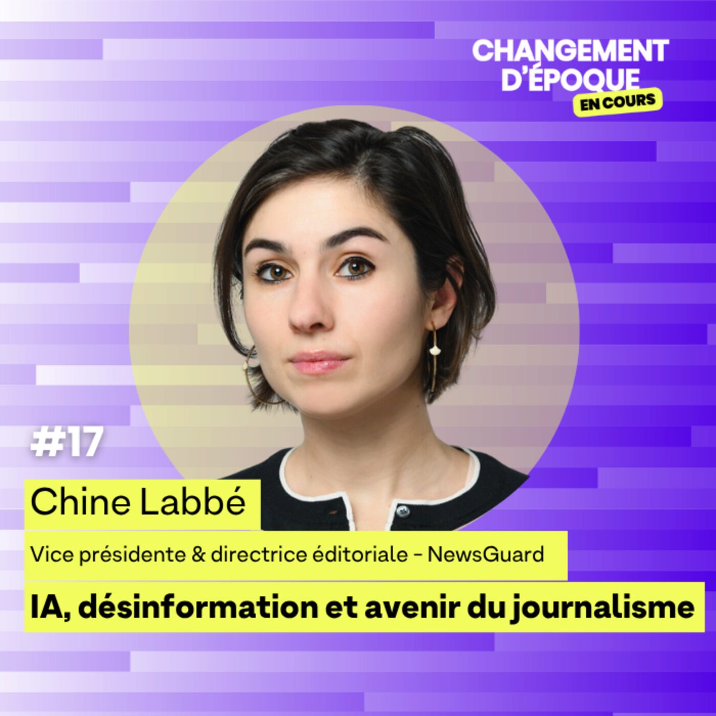 IA, désinformation et avenir du journalisme - Chine Labbé - Vice-présidente et directrice éditoriale chez NewsGuard - épisode #17