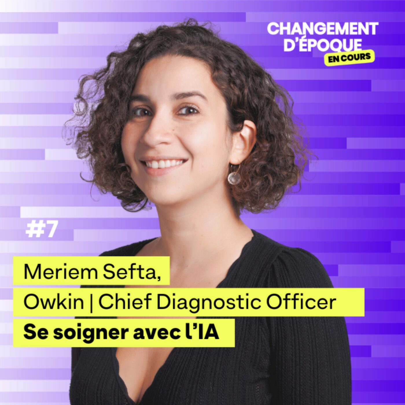 Se soigner avec l'IA - Meriem Sefta (Chief Diagnostics Officer, Owkin) - épisode #7