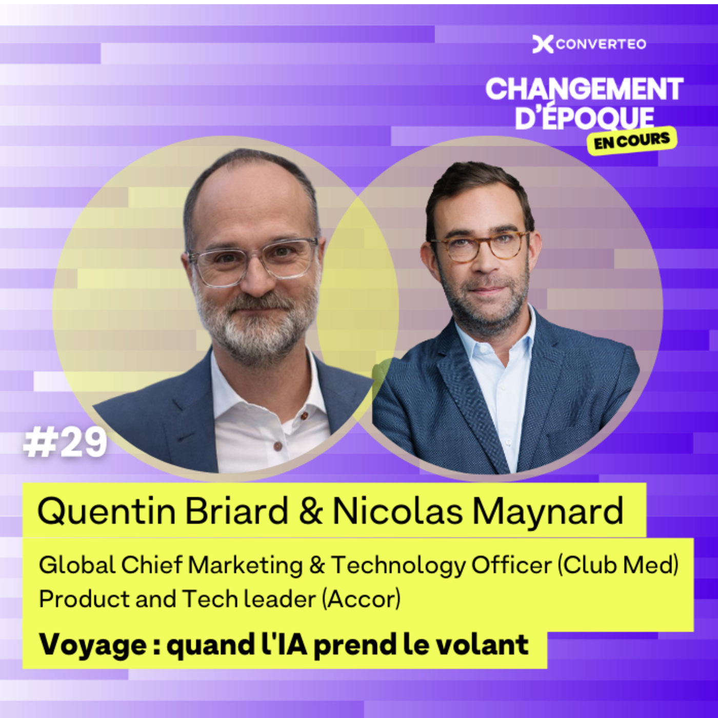 Voyage : quand l'IA prend le volant, avec Nicolas Maynard (Accor) et Quentin Briard (Club Med) - épisode #29