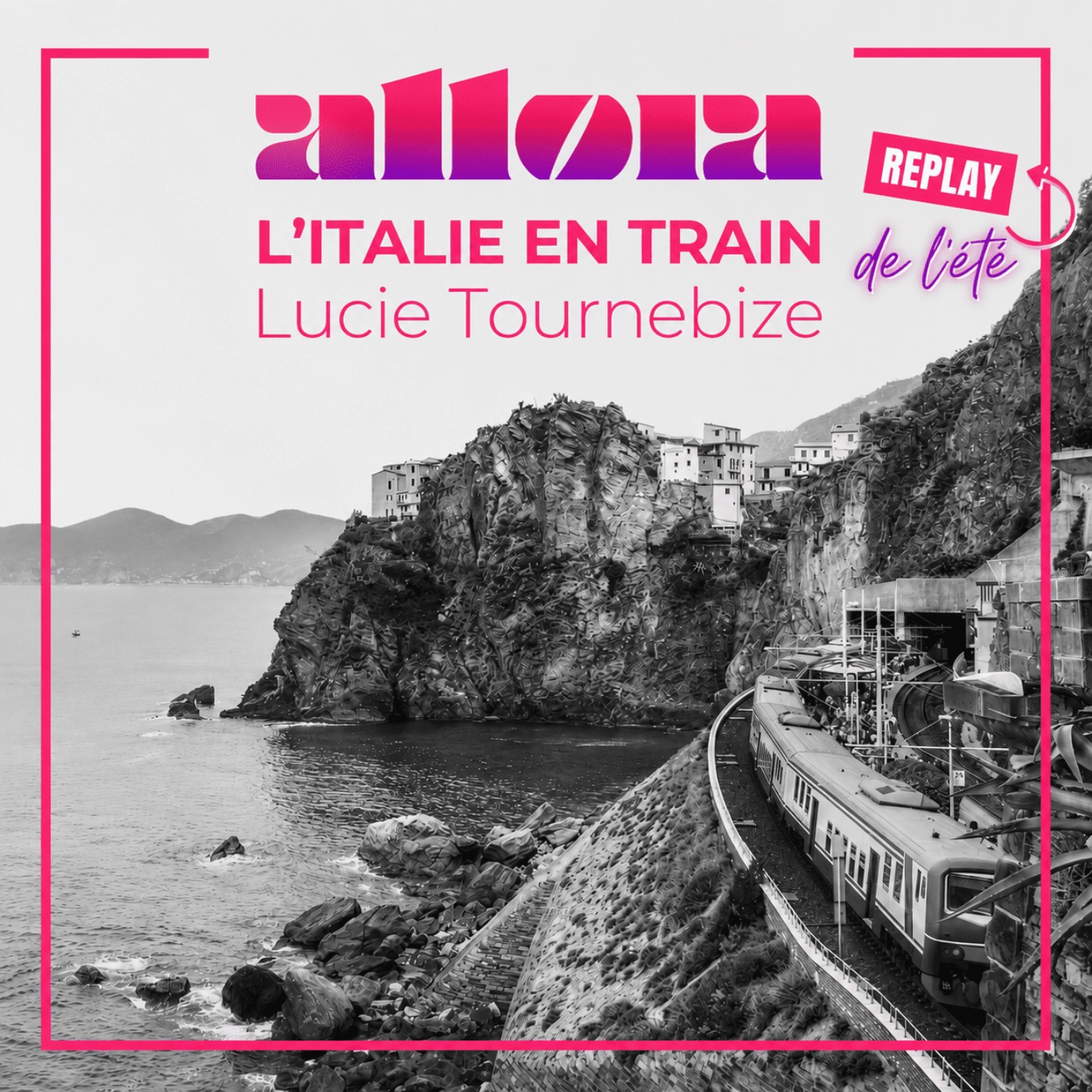 allora . rencontres italiennes inspirantes- [REPLAY ESTIVAL] L’Italie en train avec Lucie Tournebize