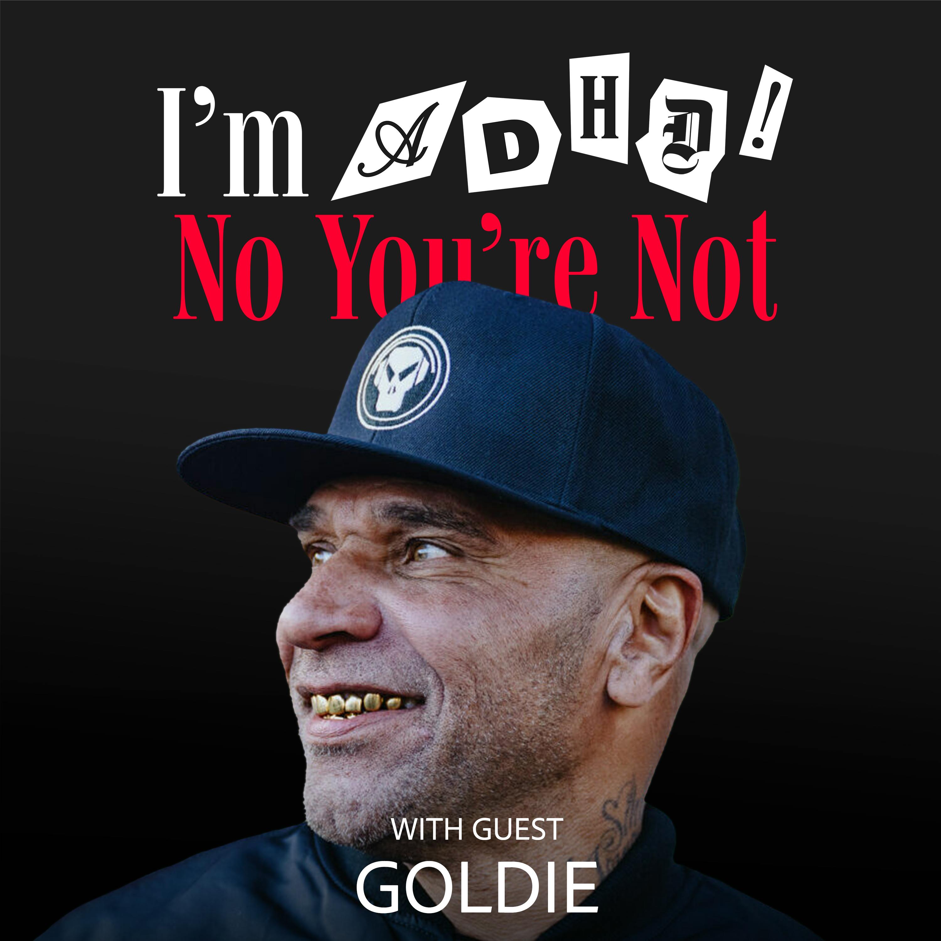 Hyped Ability with Goldie