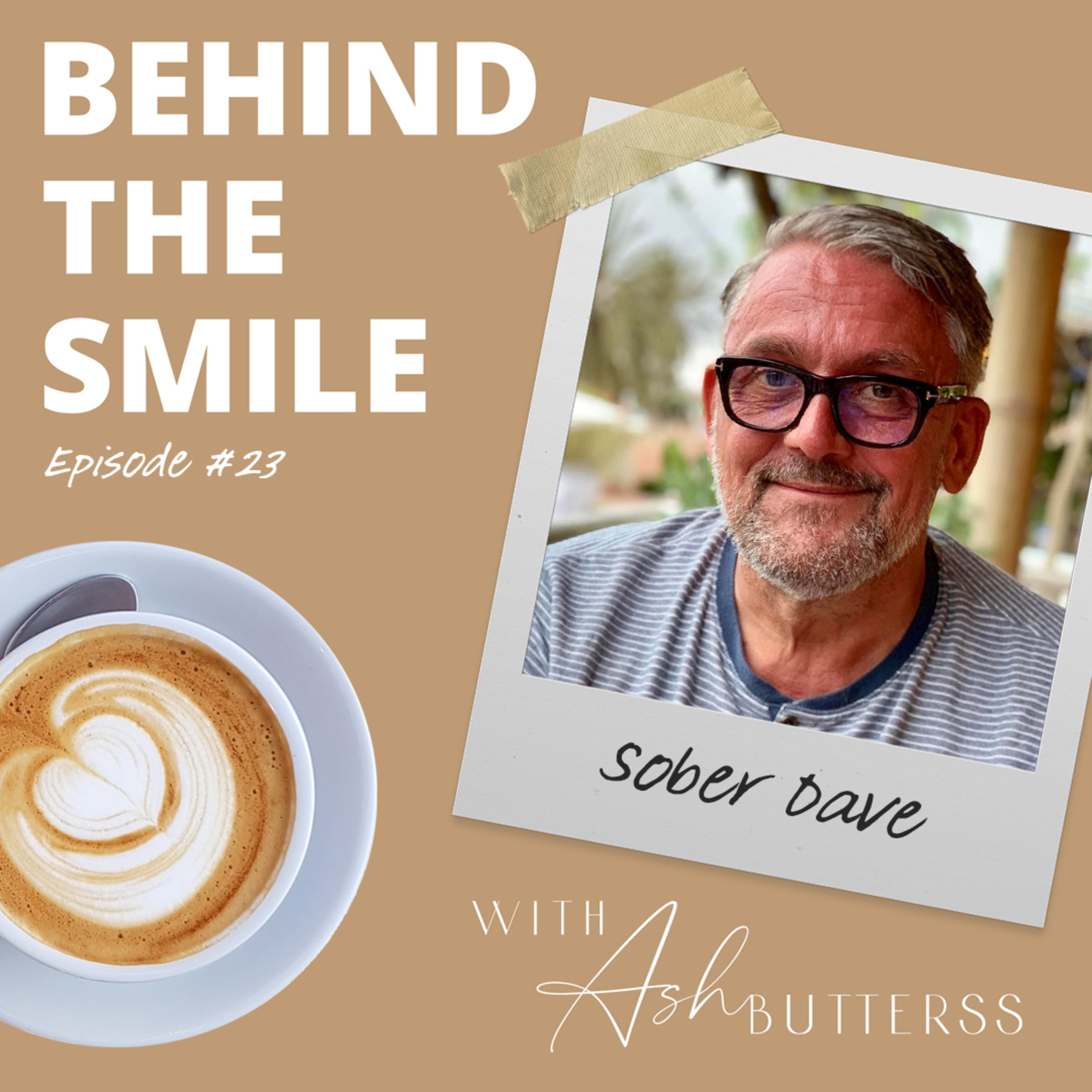 Ep 23. The importance of getting honest with yourself, with Sober Dave