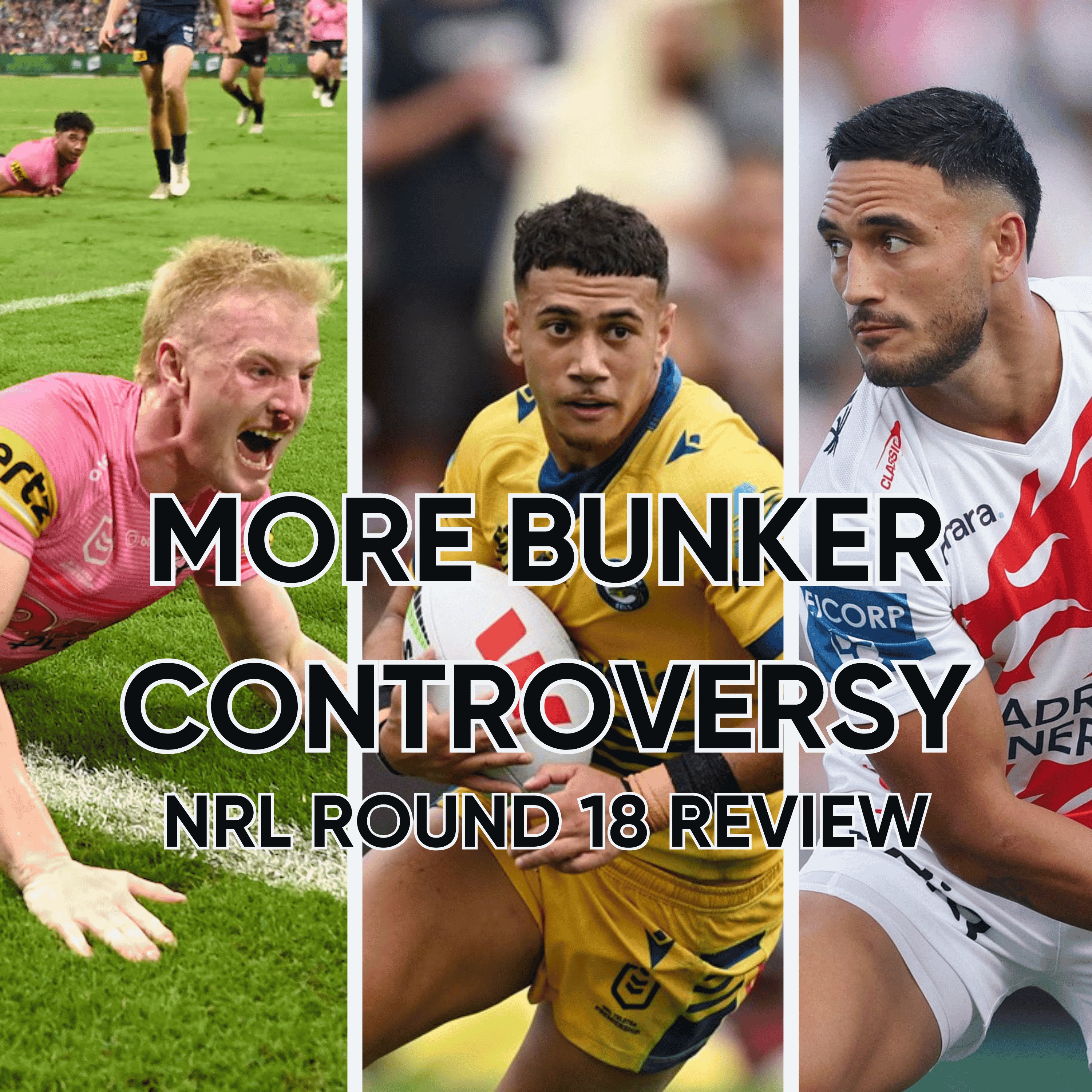 Bunker Inconsistent AGAIN & Dragons WIN 2nd Game of the Year | NRL Round 18 Review episode artwork