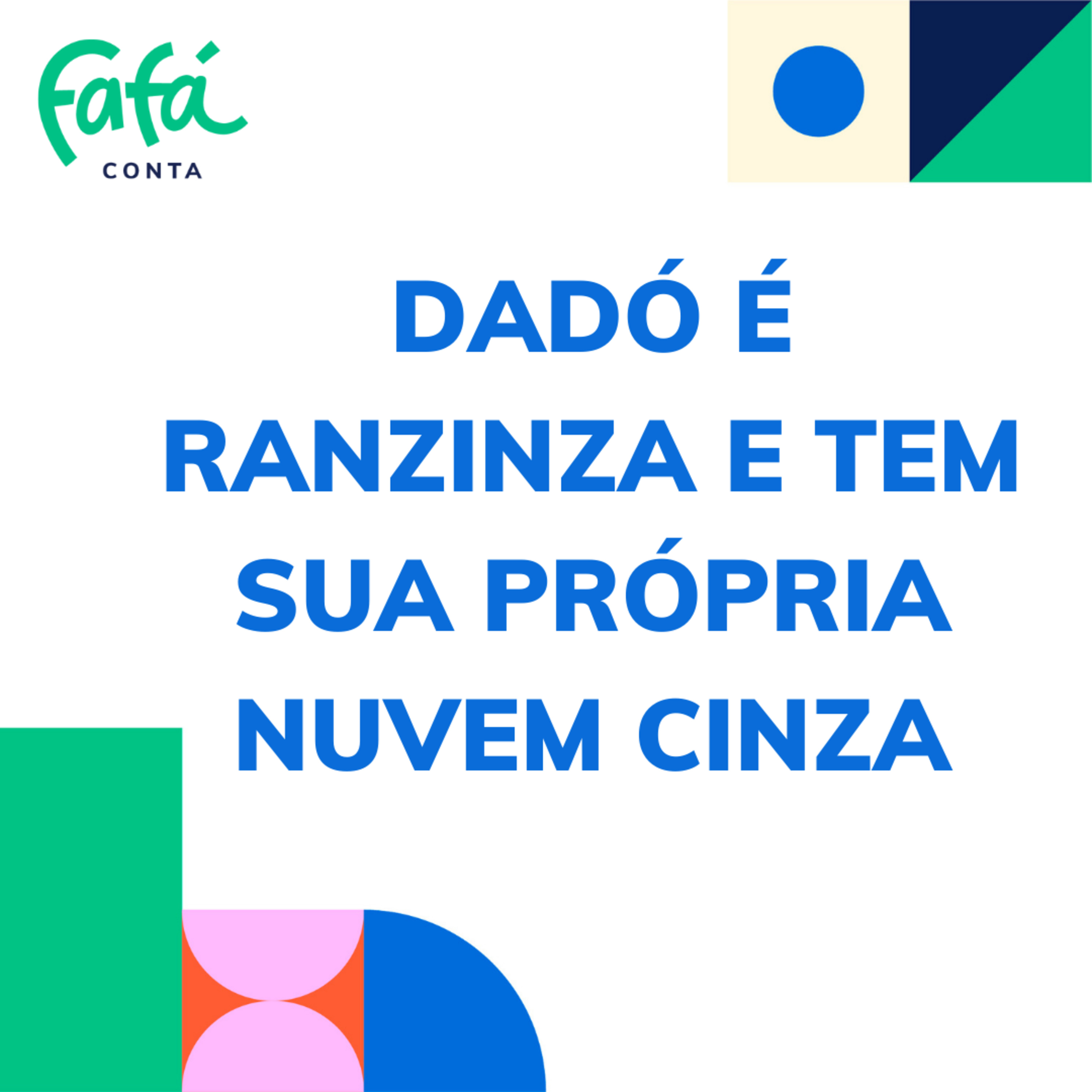 DADÓ É RANZINZA E TEM SUA PRÓPRIA NUVEM CINZA - Fafá Conta