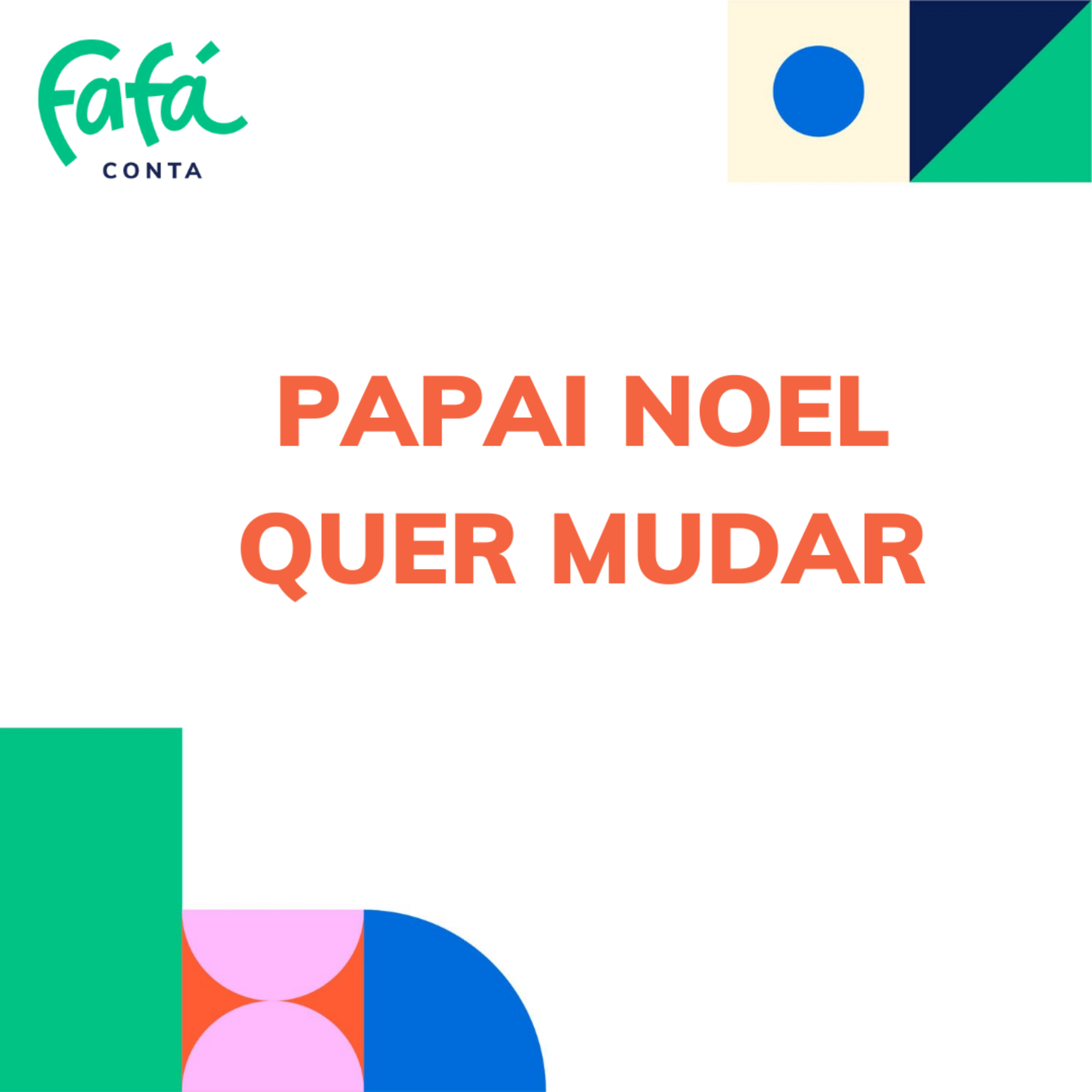 PAPAI NOEL QUER MUDAR | Fafá Conta