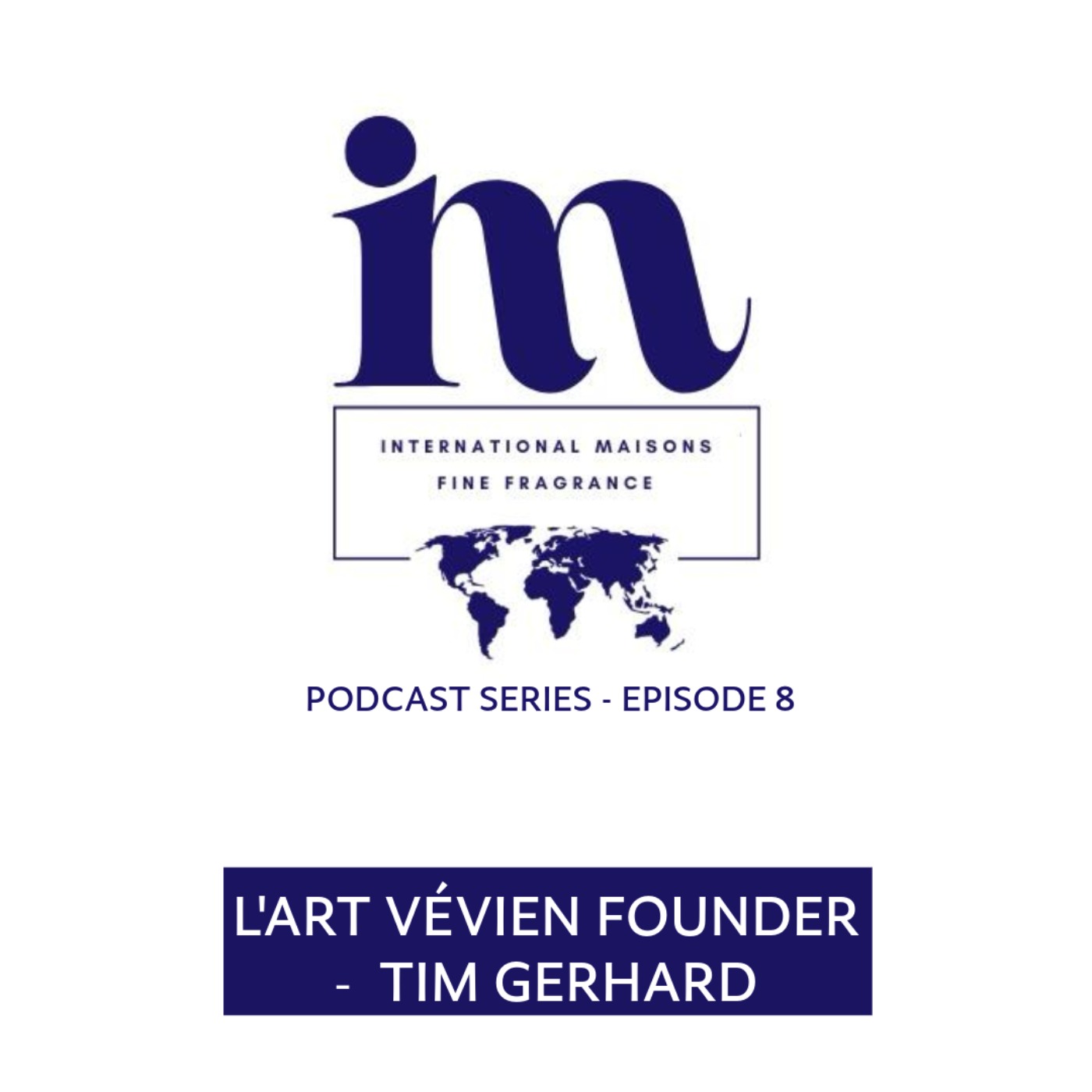 Tim Gerhard - Founder of L'Art Vévien episode artwork