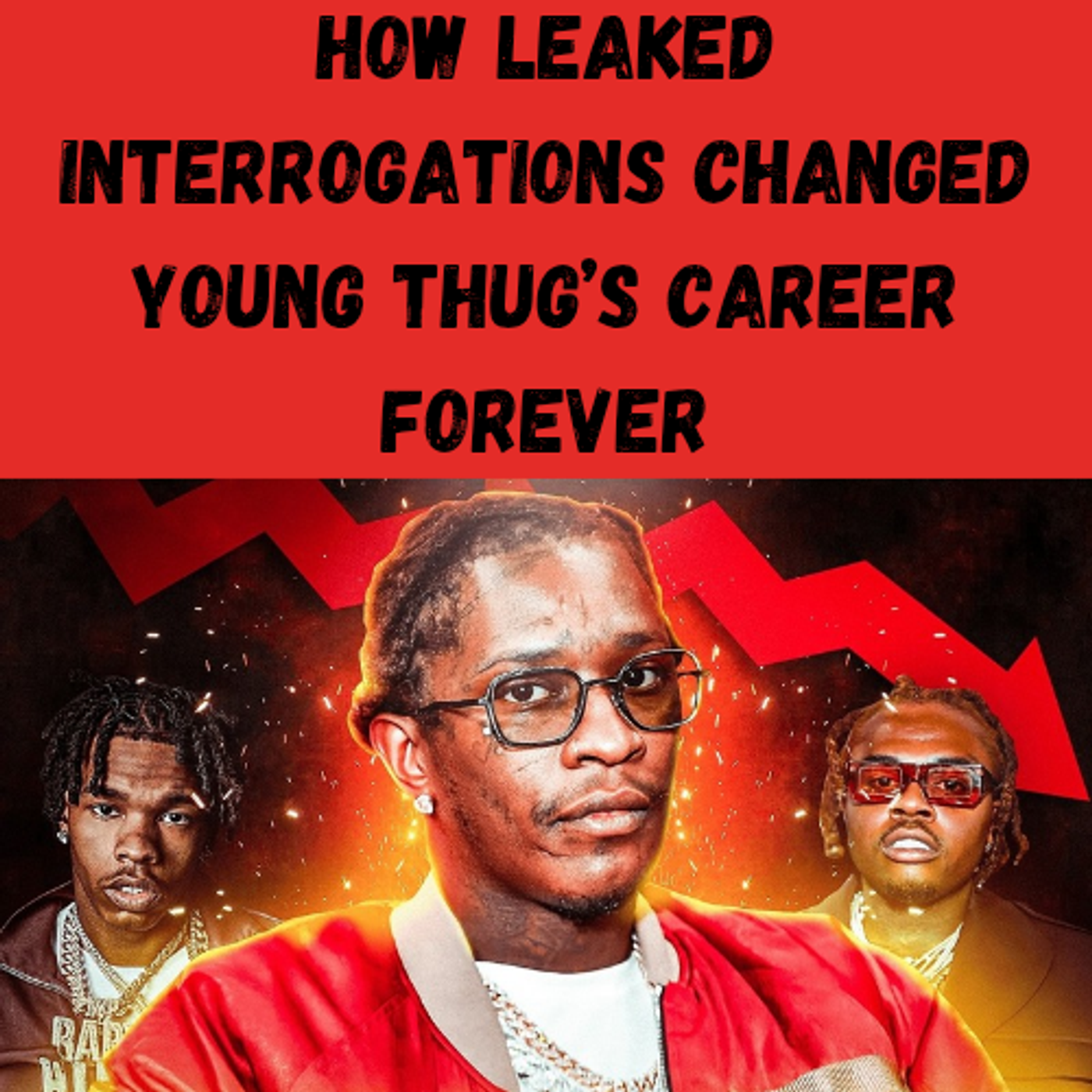 S17 Ep1: How Leaked Interrogations Changed Young Thug’s Career Forever