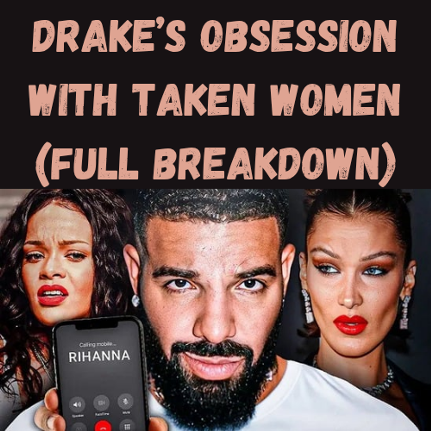 S9 Ep6: Drake’s Obsession With Taken Women (Full Breakdown) episode artwork