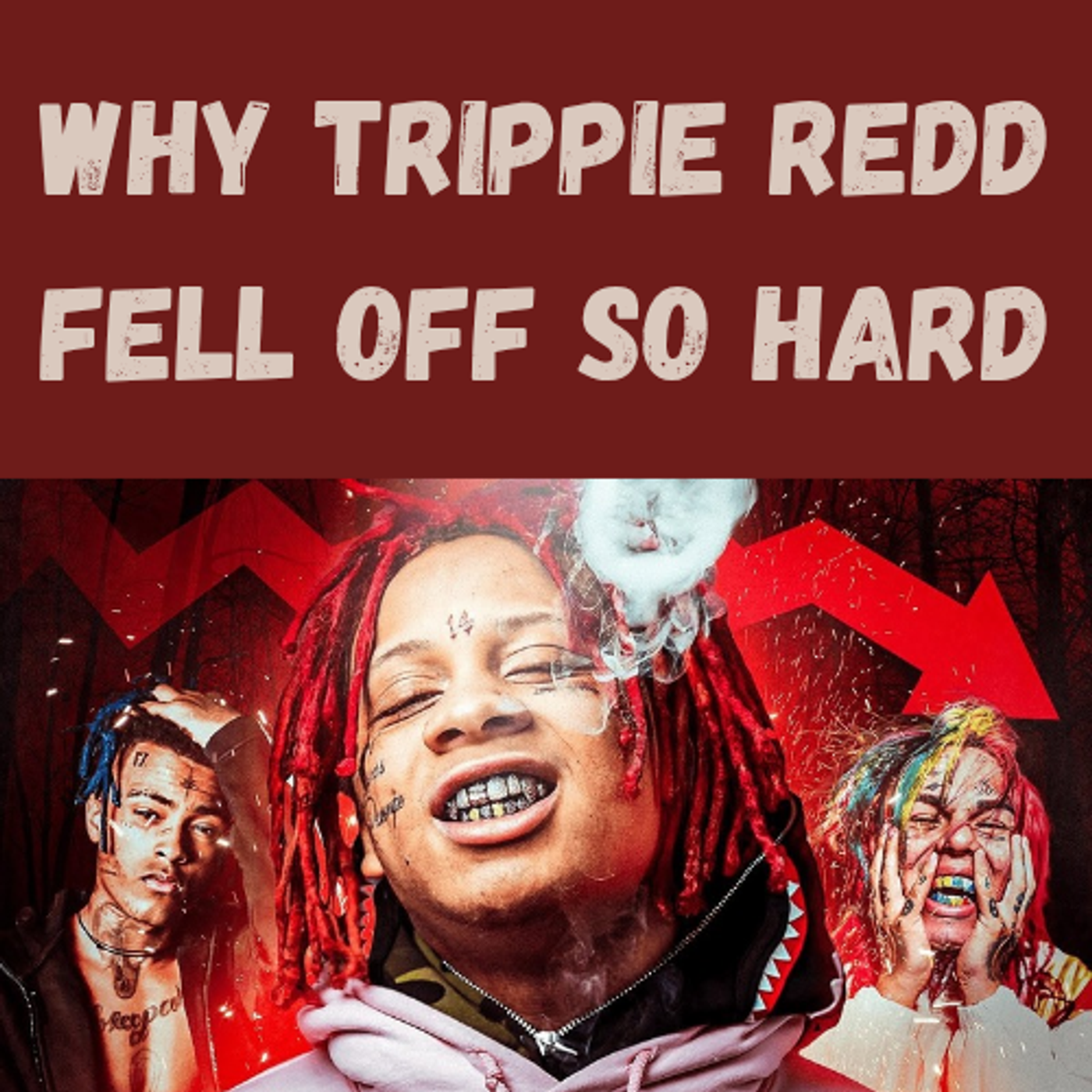 S16 Ep30: Why Trippie Redd Fell Off So Hard
