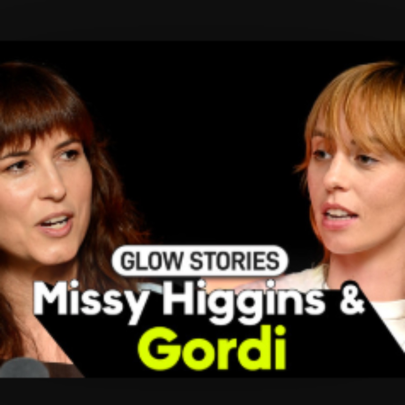 GLOW Stories: Episode 1 - Missy Higgins &  Gordi episode artwork