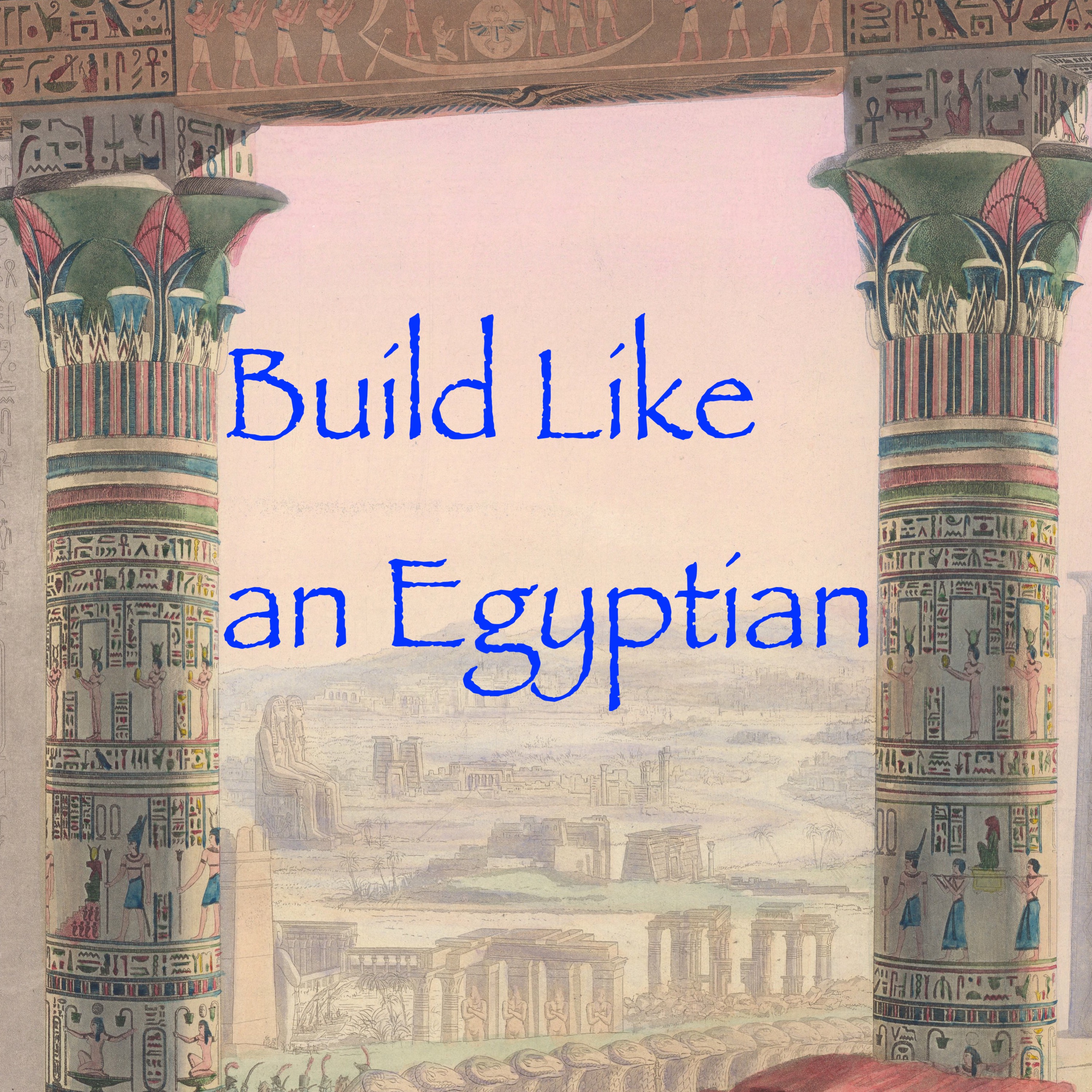 Build Like an Egyptian: Mud, Men and Monuments episode artwork