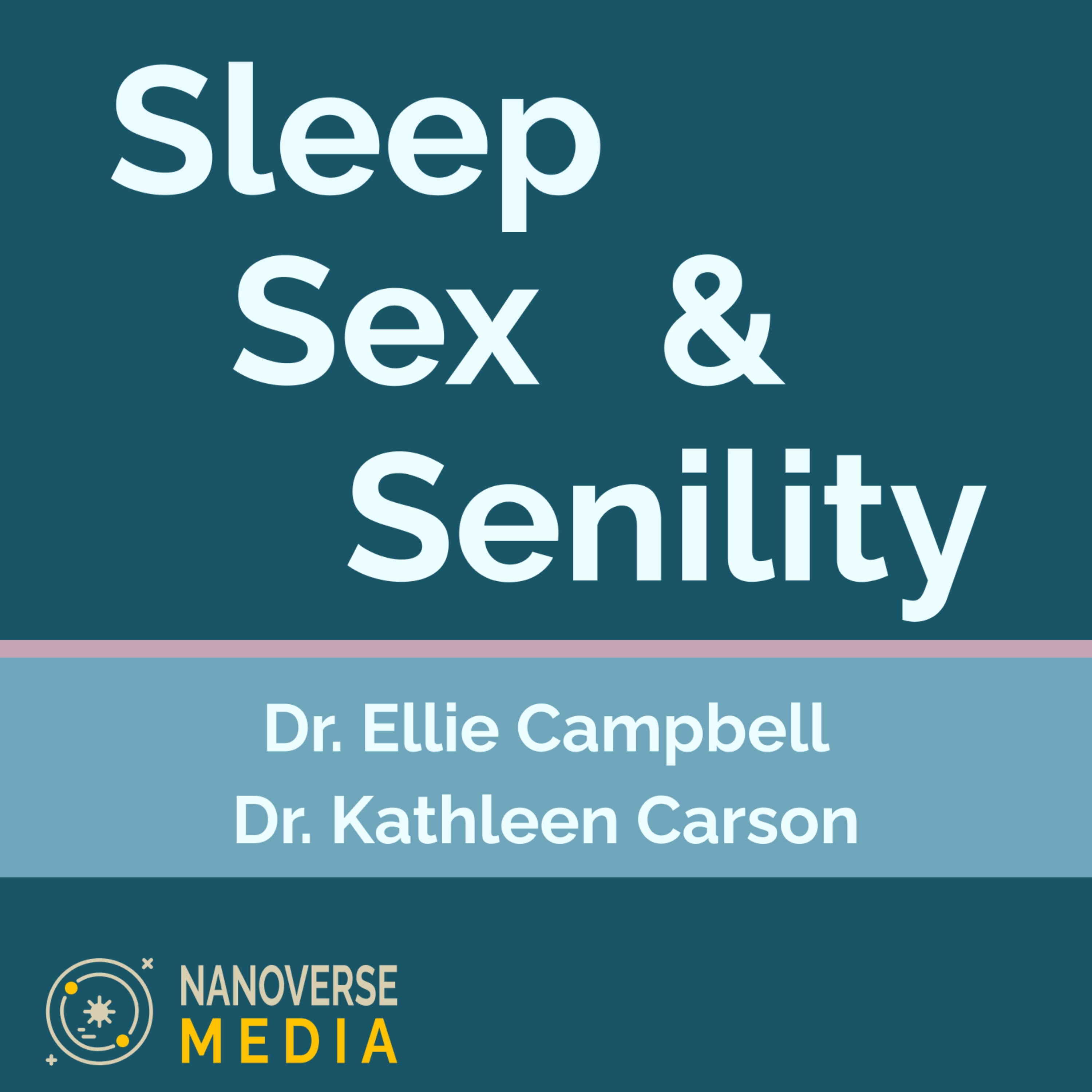 Sleep, Sex, and Senility