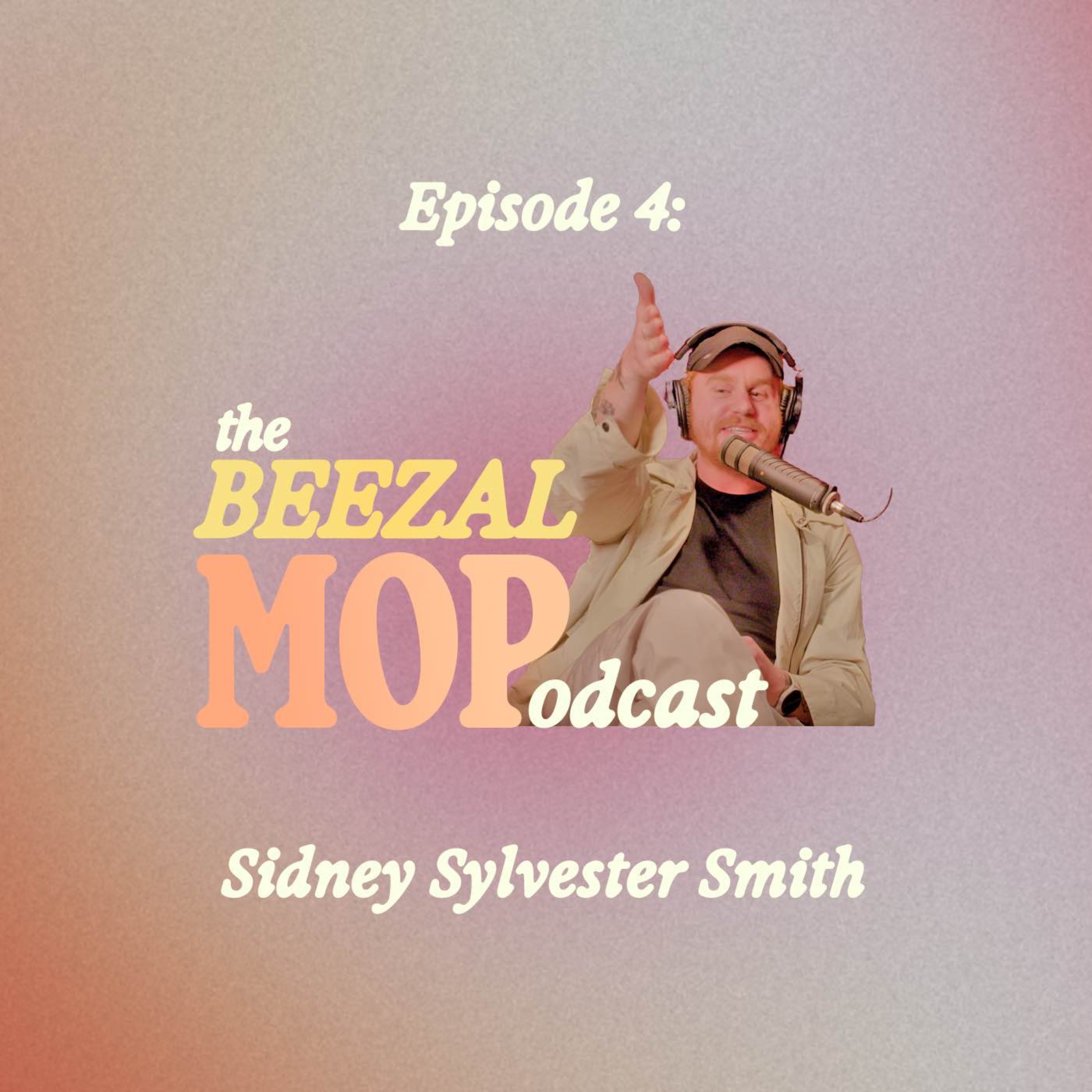 The Beezal Mop Podcast - Ep04 / Sidney Sylvester Smith episode artwork