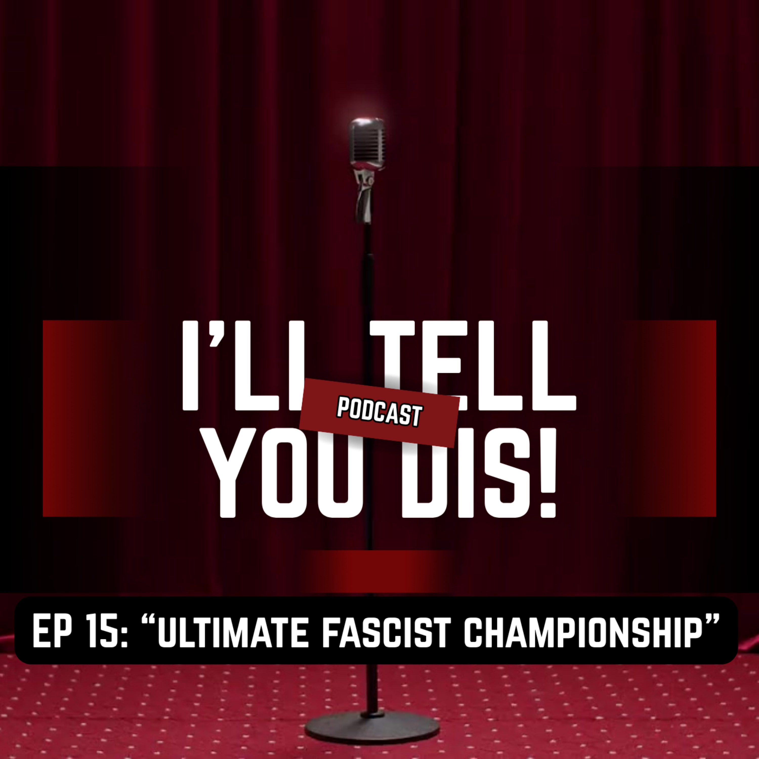 EP 15: "Ultimate Fascist Championship" episode artwork