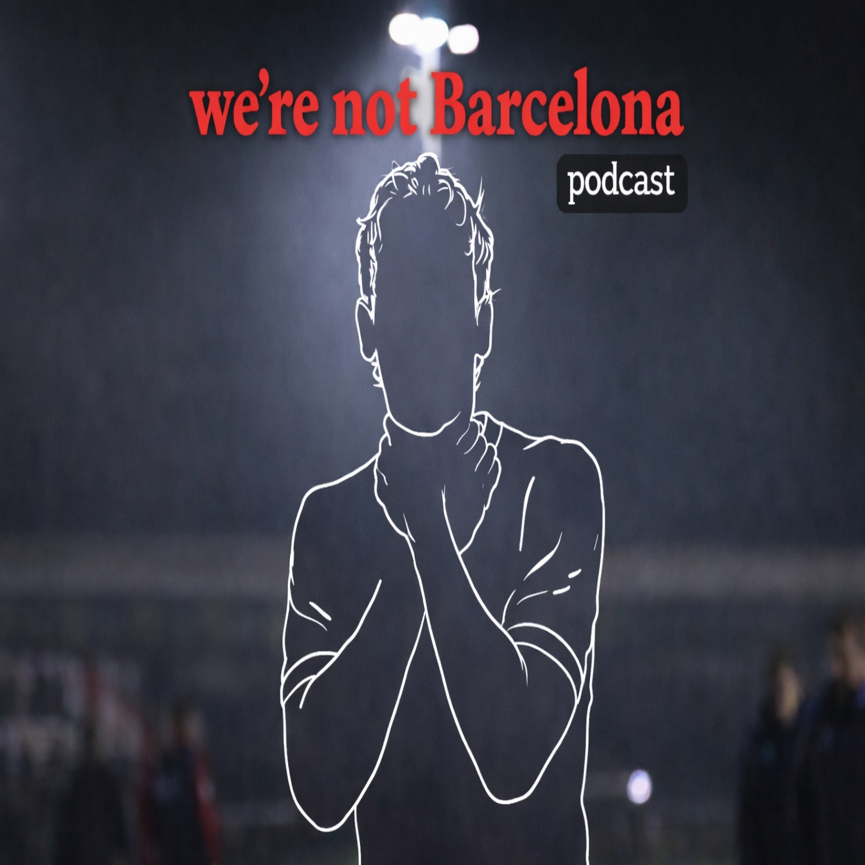 We're not Barcelona Podcast - Drogs (h) episode artwork