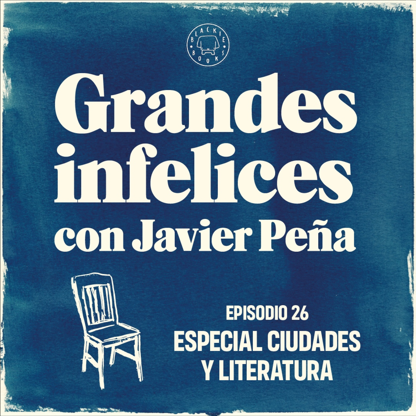 #26 ESPECIAL CIUDADES Y LITERATURA | Grandes Infelices. Luces y sombras de grandes novelistas