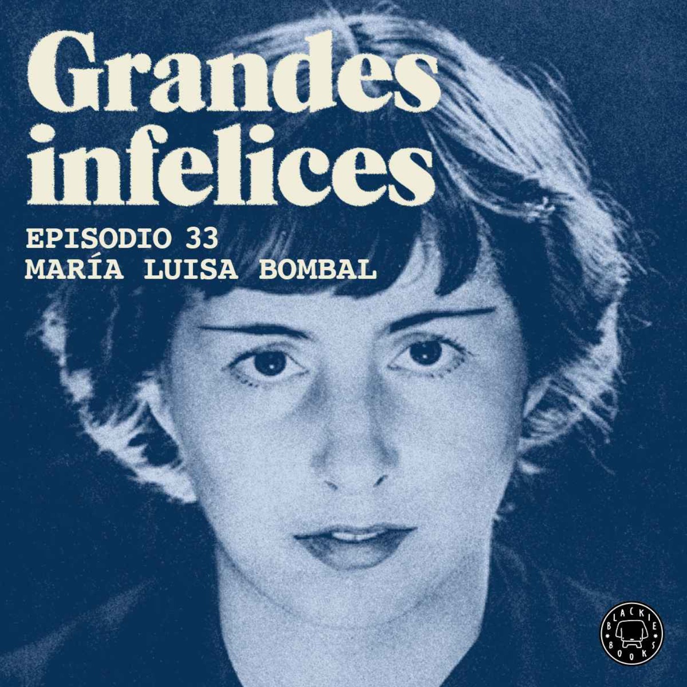 #33 MARIA LUISA BOMBAL | Grandes Infelices. Luces y sombras de grandes novelistas