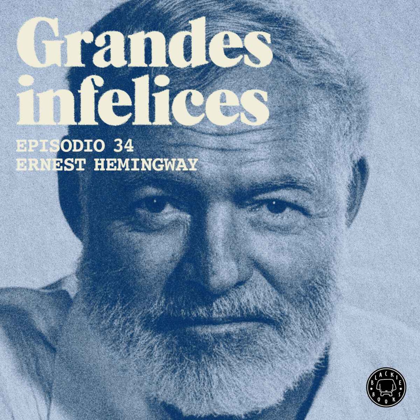 #34 ERNEST HEMINGWAY | Grandes Infelices. Luces y sombras de grandes novelistas