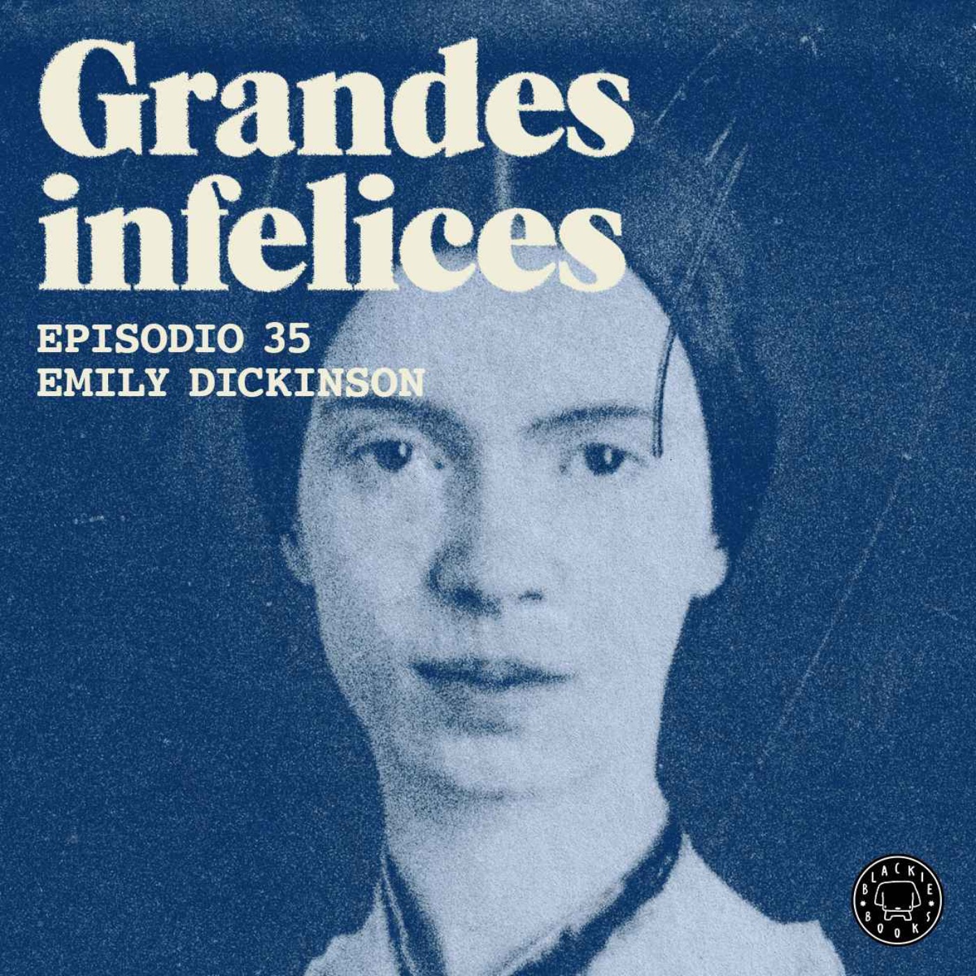 #35 EMILY DICKINSON | Grandes Infelices. Luces y sombras de grandes novelistas