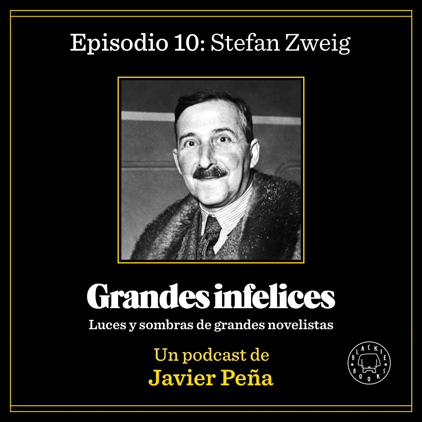 #10 STEFAN ZWEIG | Grandes Infelices. Luces y sombras de grandes novelistas