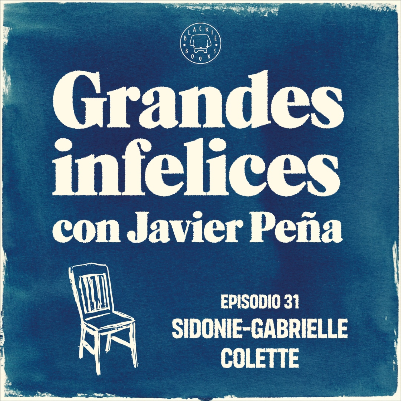 #31 COLETTE | Grandes Infelices. Luces y sombras de grandes novelistas