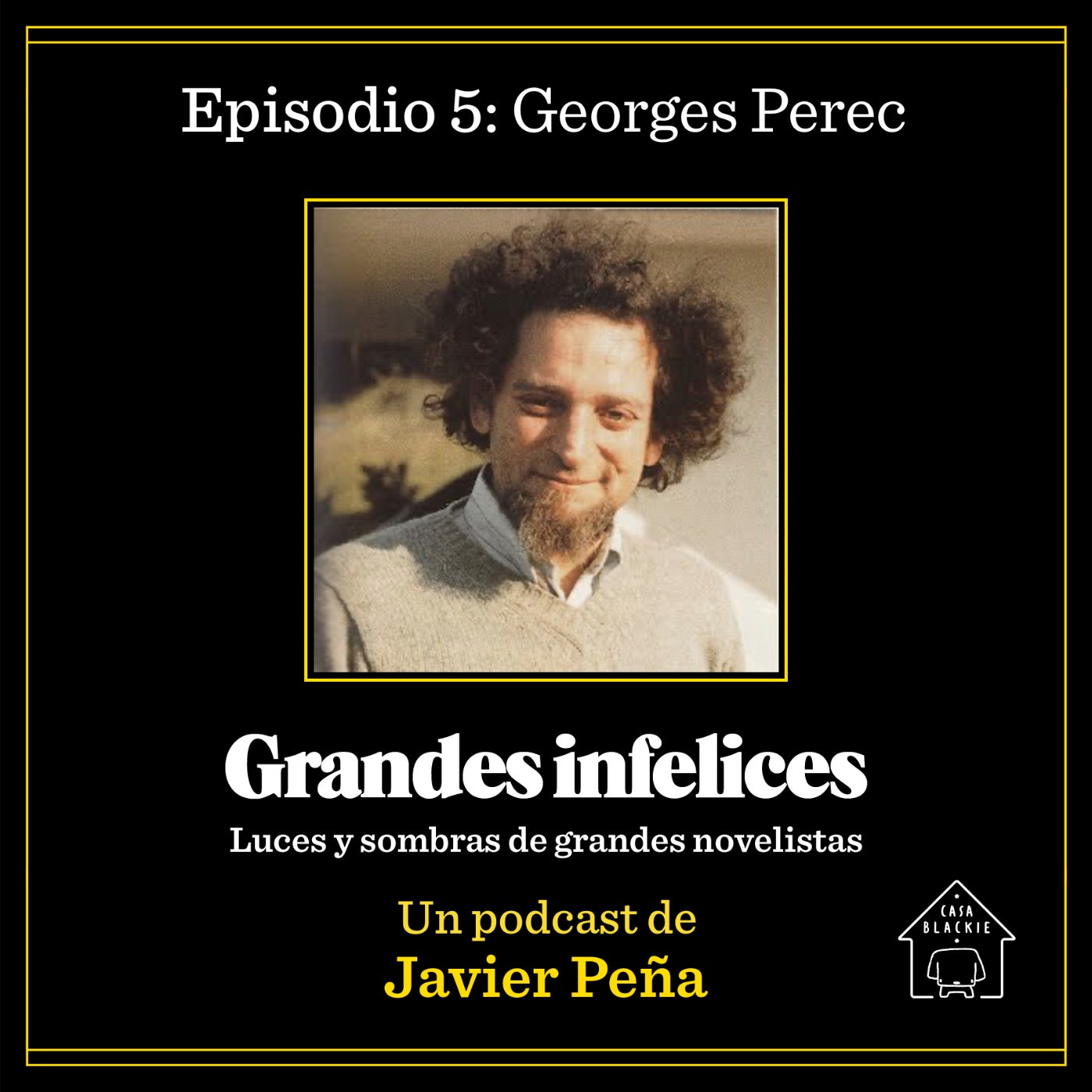 #5 GEORGES PEREC | Grandes Infelices. Luces y sombras de grandes novelistas