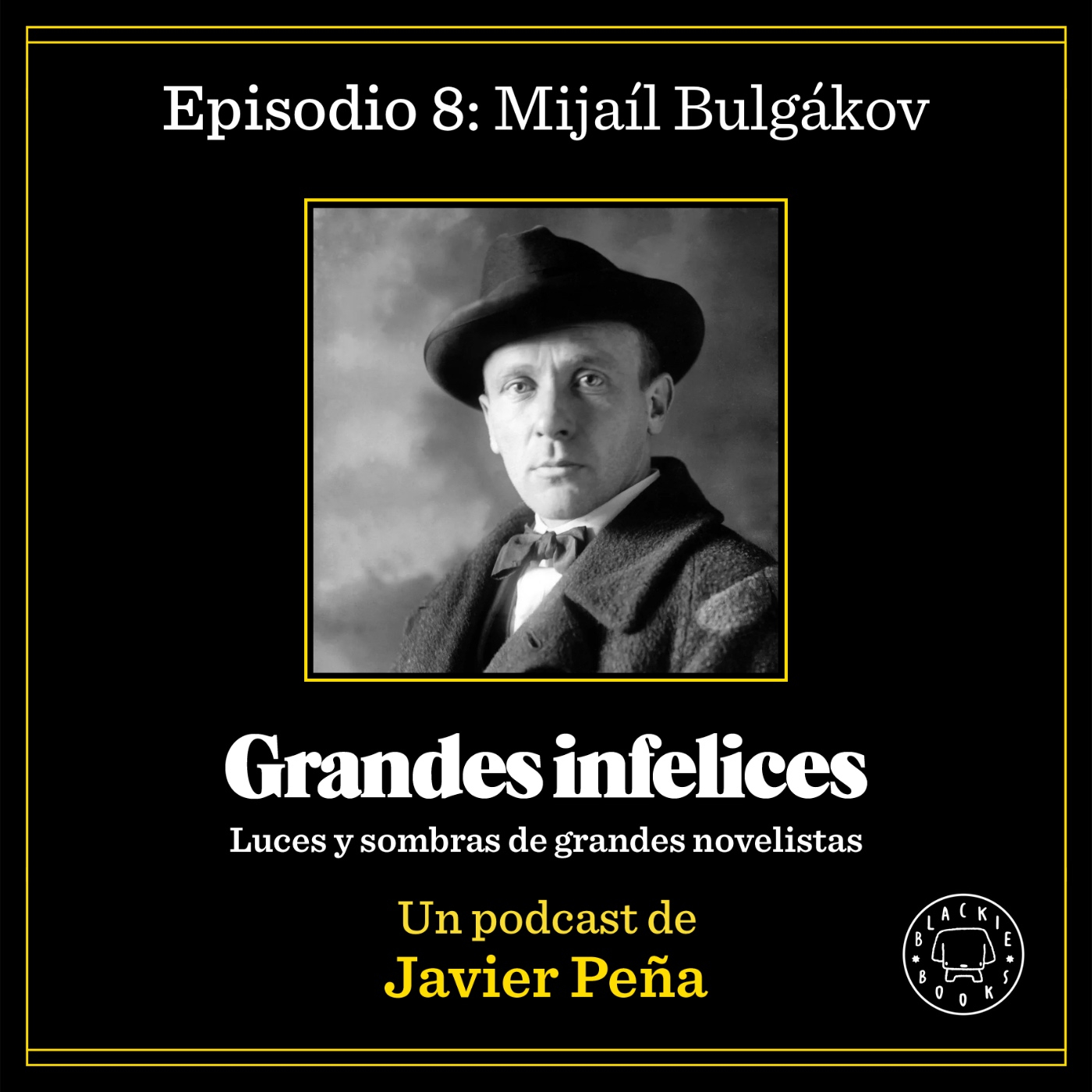 #8 MIJAÍL BULGÁKOV | Grandes Infelices. Luces y sombras de grandes novelistas