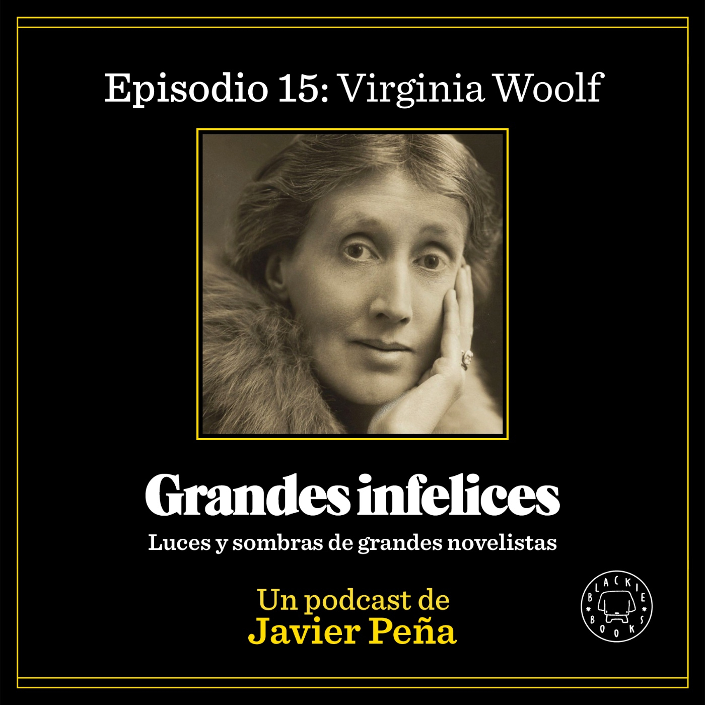 #15 VIRGINIA WOOLF | Grandes Infelices. Luces y sombras de grandes novelistas