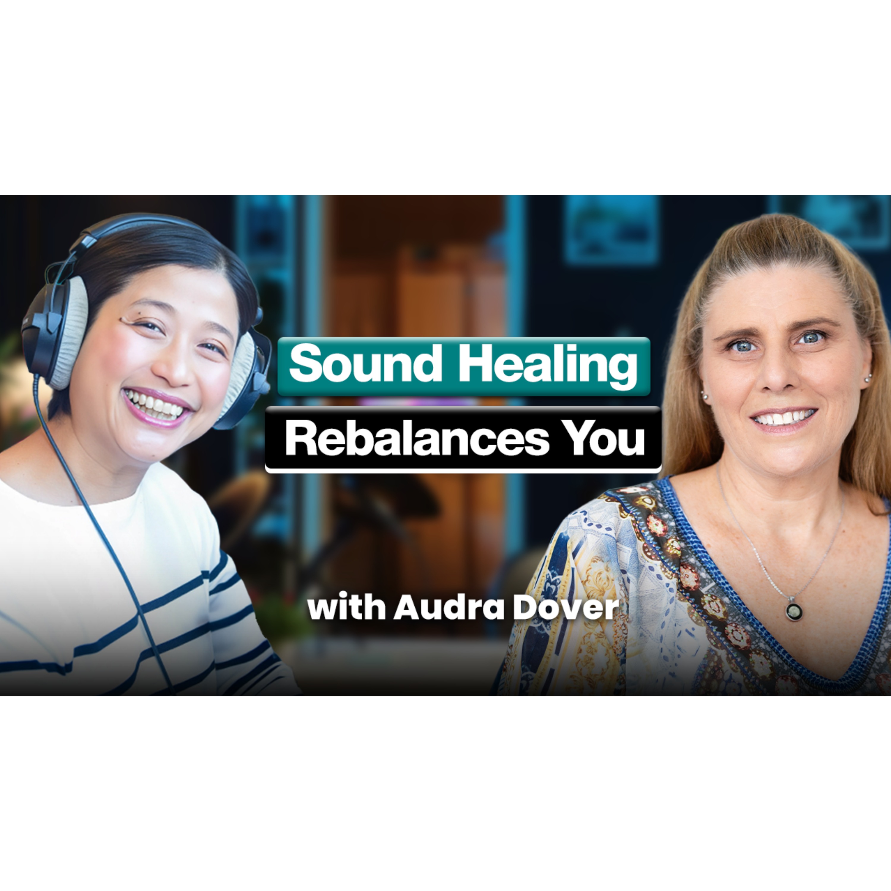 Audra Dover: How Sound Healing Realigns You episode artwork