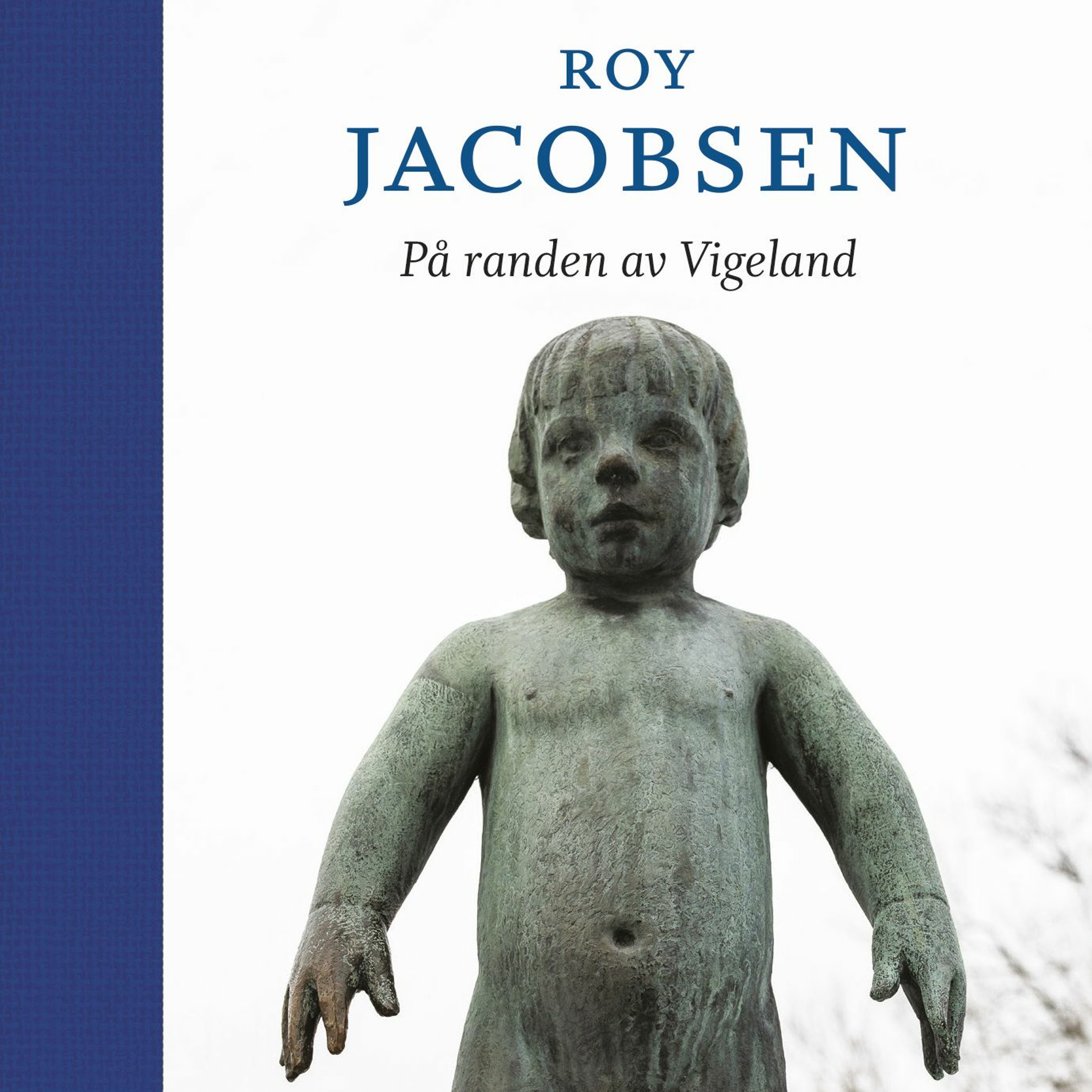 #148: Roy Jacobsen om egen familie og Vigelandsparken (fra Schzofrenidagene 2018) episode artwork