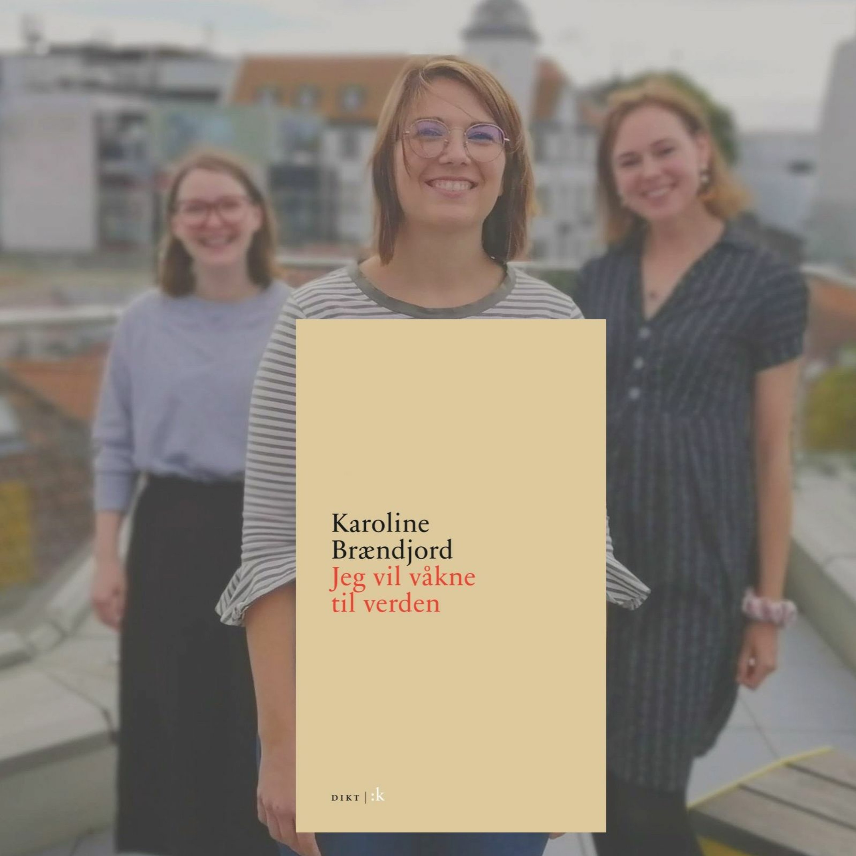 Dikt: Jeg vil våkne til verden av Karoline Brændjord episode artwork