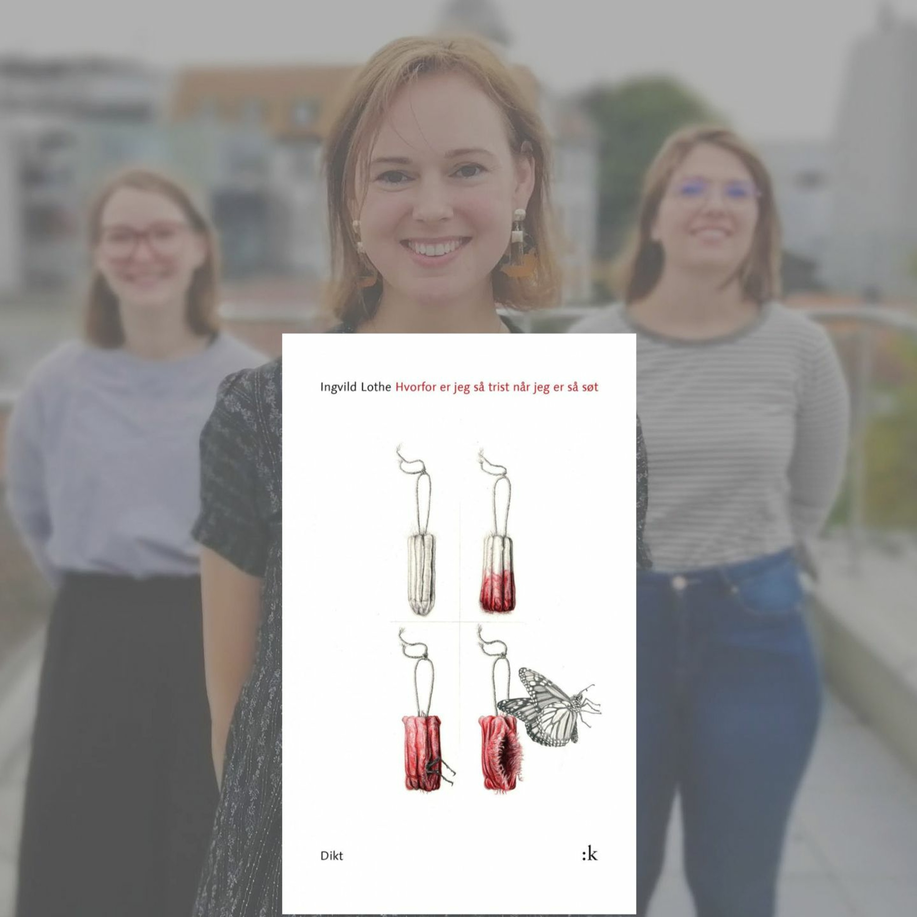 Dikt: Hvorfor er jeg så trist når jeg er så søt av Ingvild Lothe episode artwork