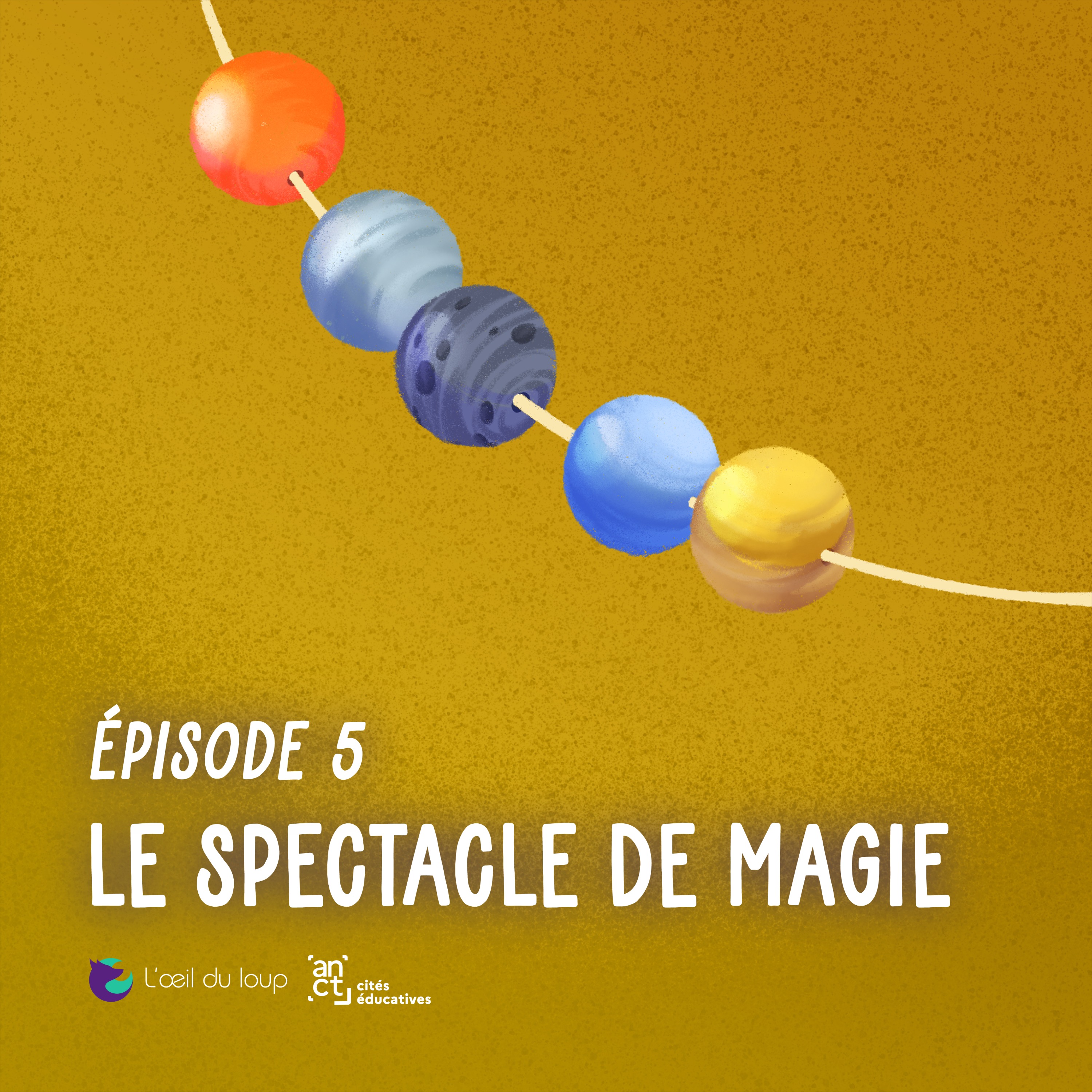 Épisode 5/6 - Le spectacle de magie