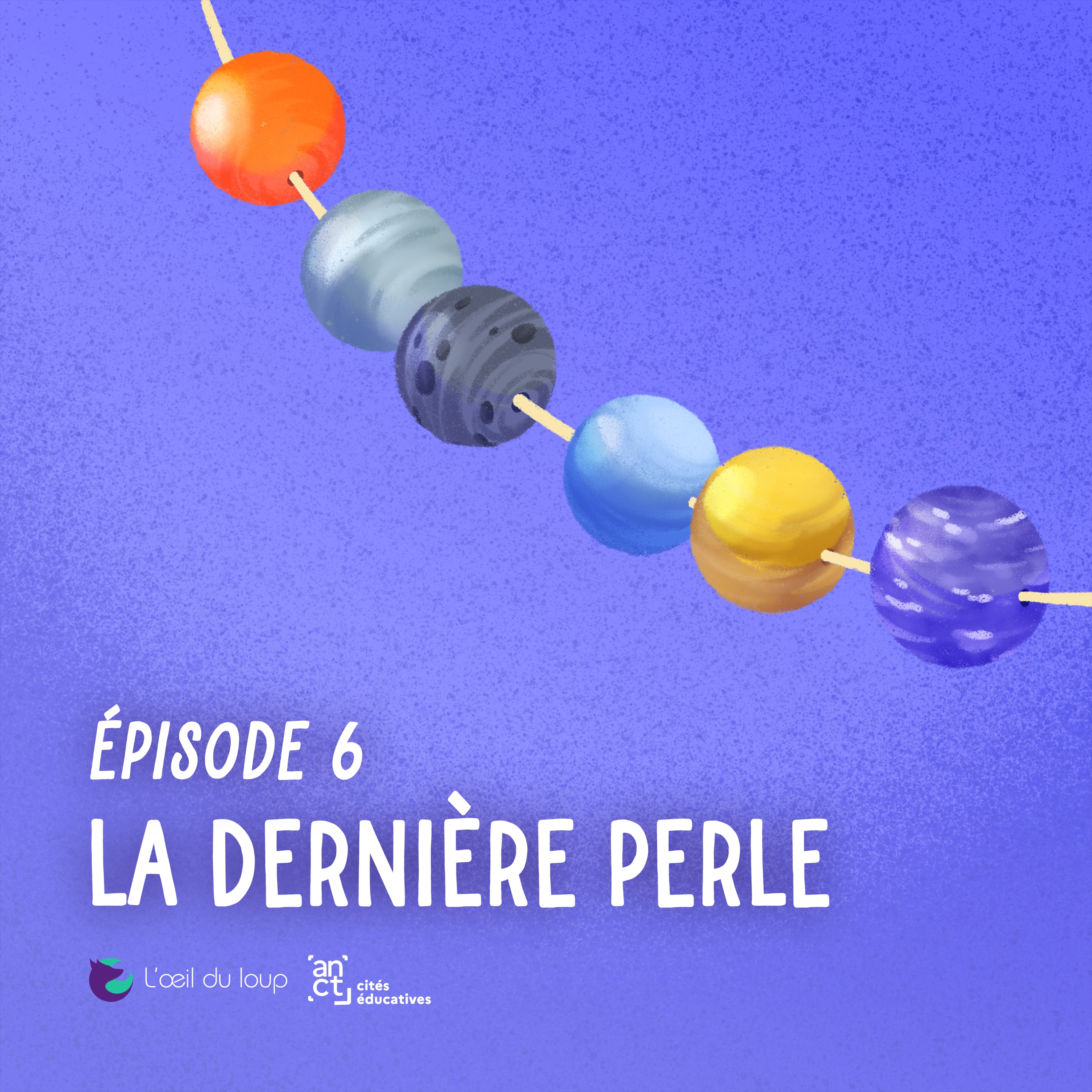 Épisode 6/6 - La dernière perle