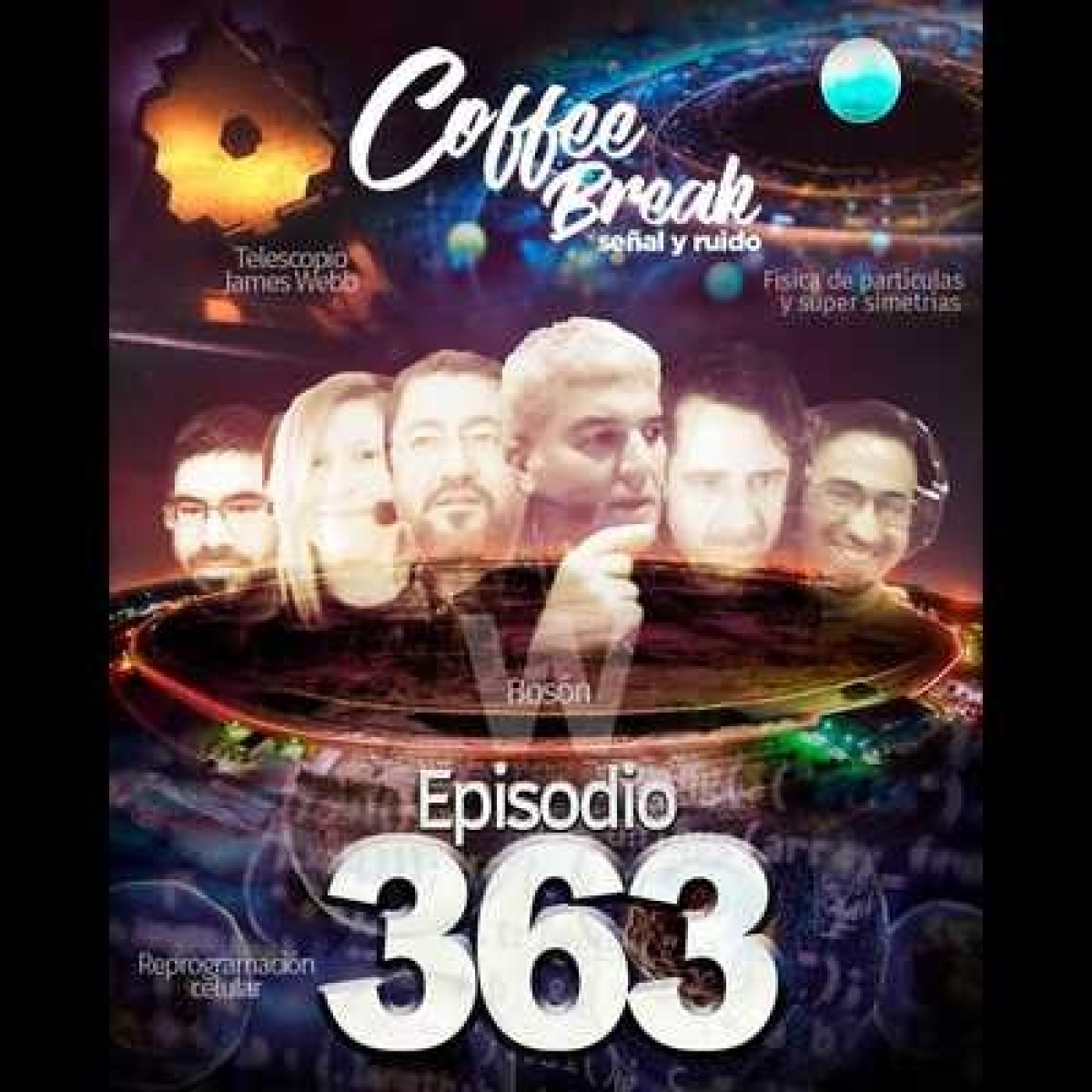 Ep363: Tevatrón y Bosón W; Rejuvenecimiento por Reprogramación Celular; JWST episode artwork