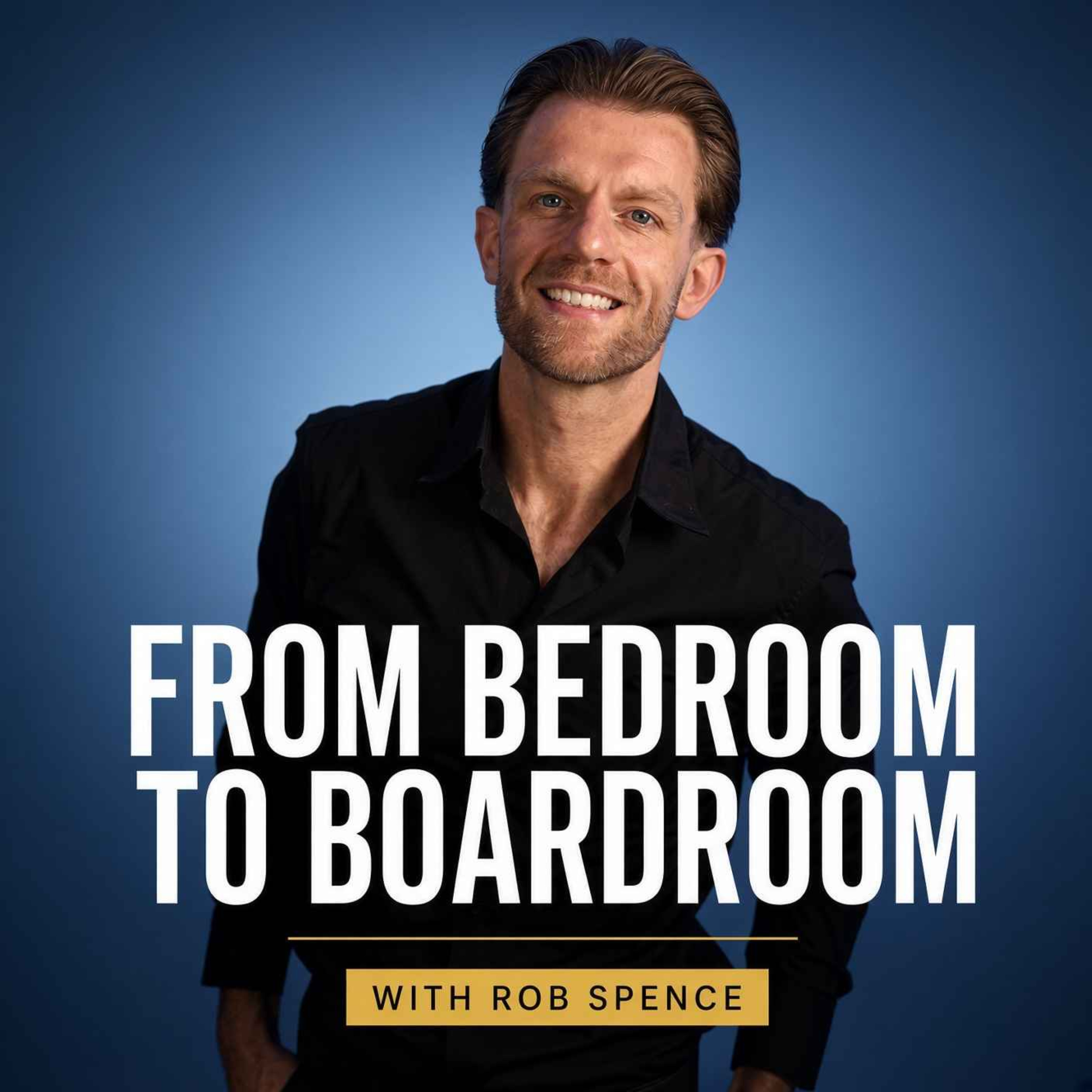 From Bedroom to Boardroom | With Rob Spence