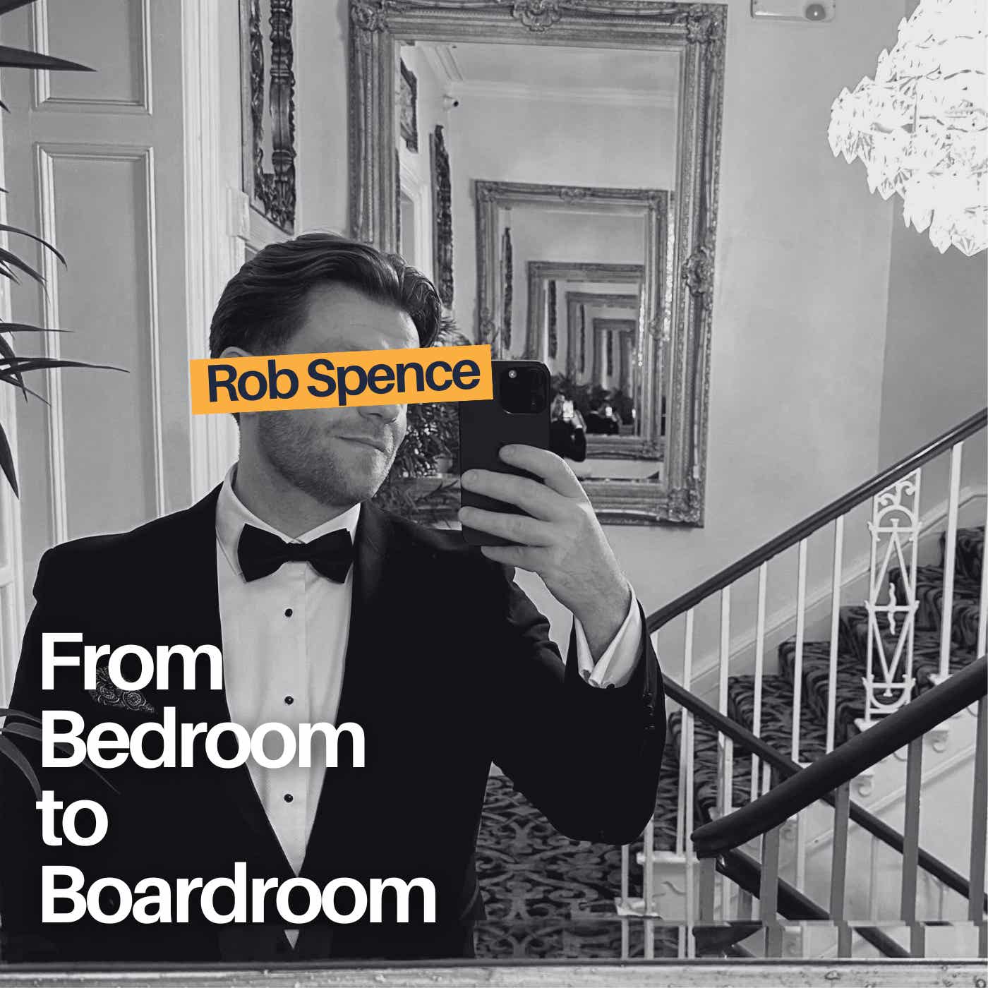 From Bedroom to Boardroom | With Rob Spence