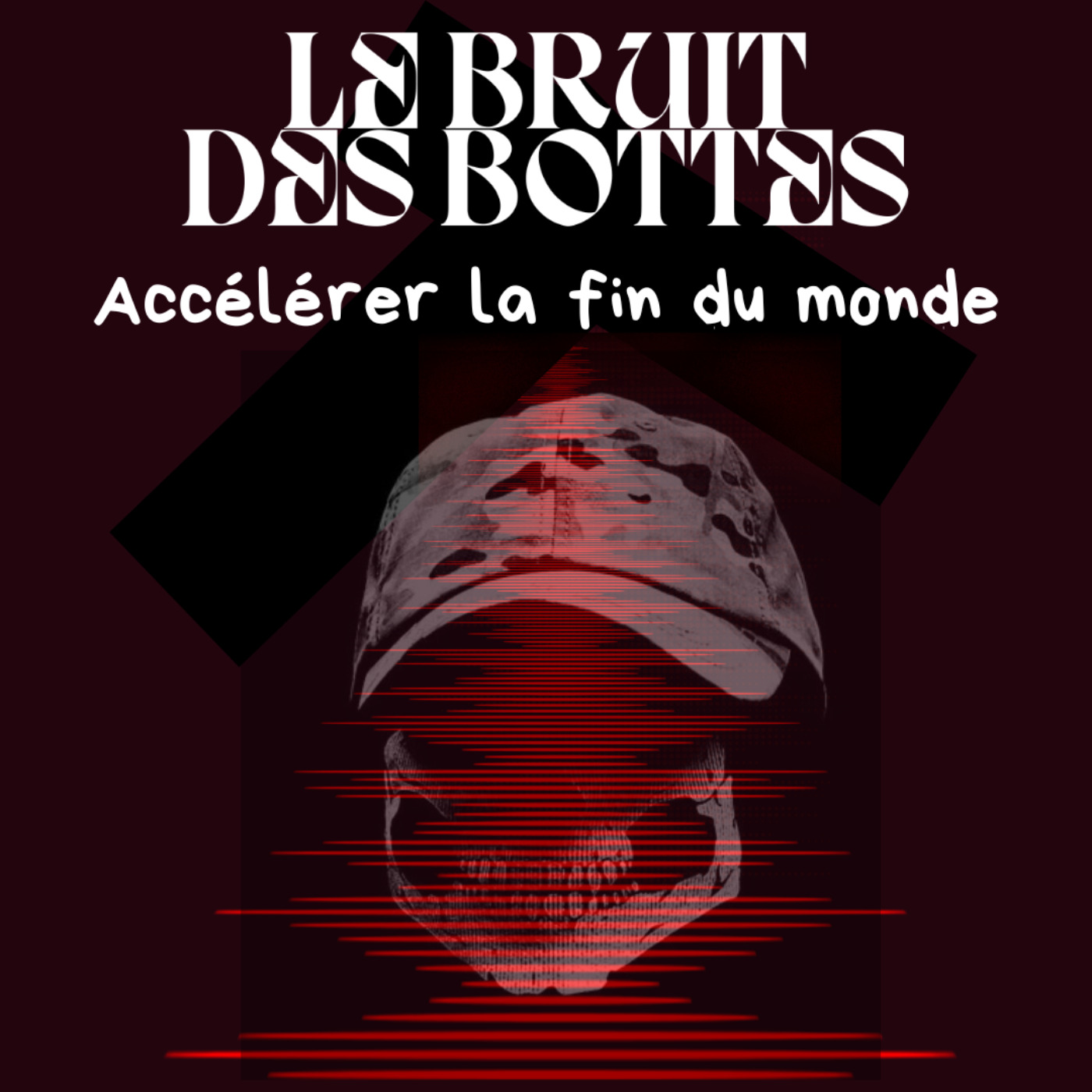 Le bruit des bottes - Accélérer la fin du monde podcast artwork