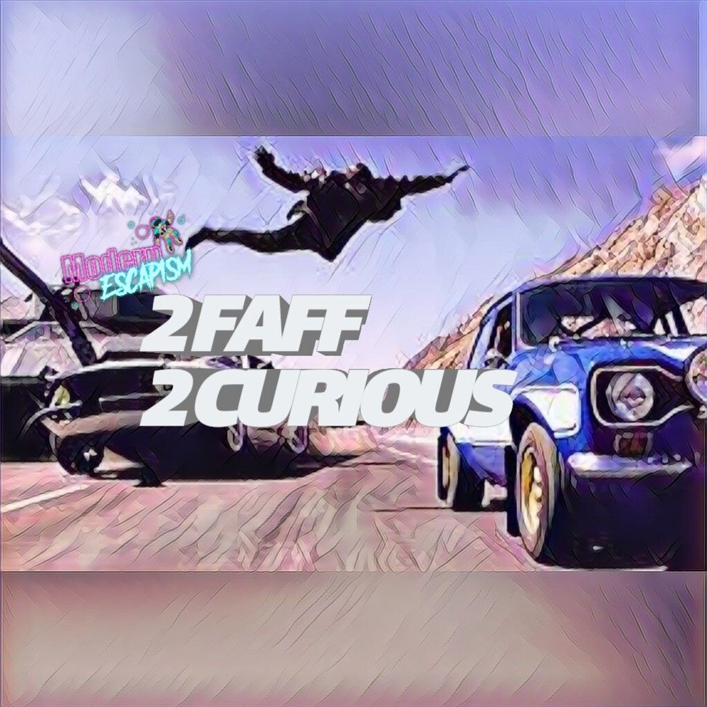 2 Faff 2 Curious, Part 6 - Fast & Furious 6 episode artwork