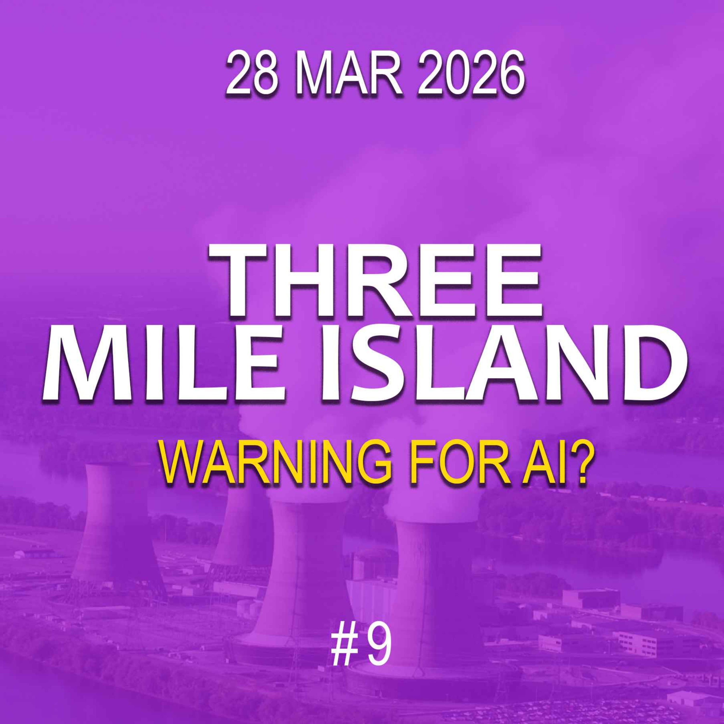 Three Mile Island - A Warning For AI ond AGI? episode artwork