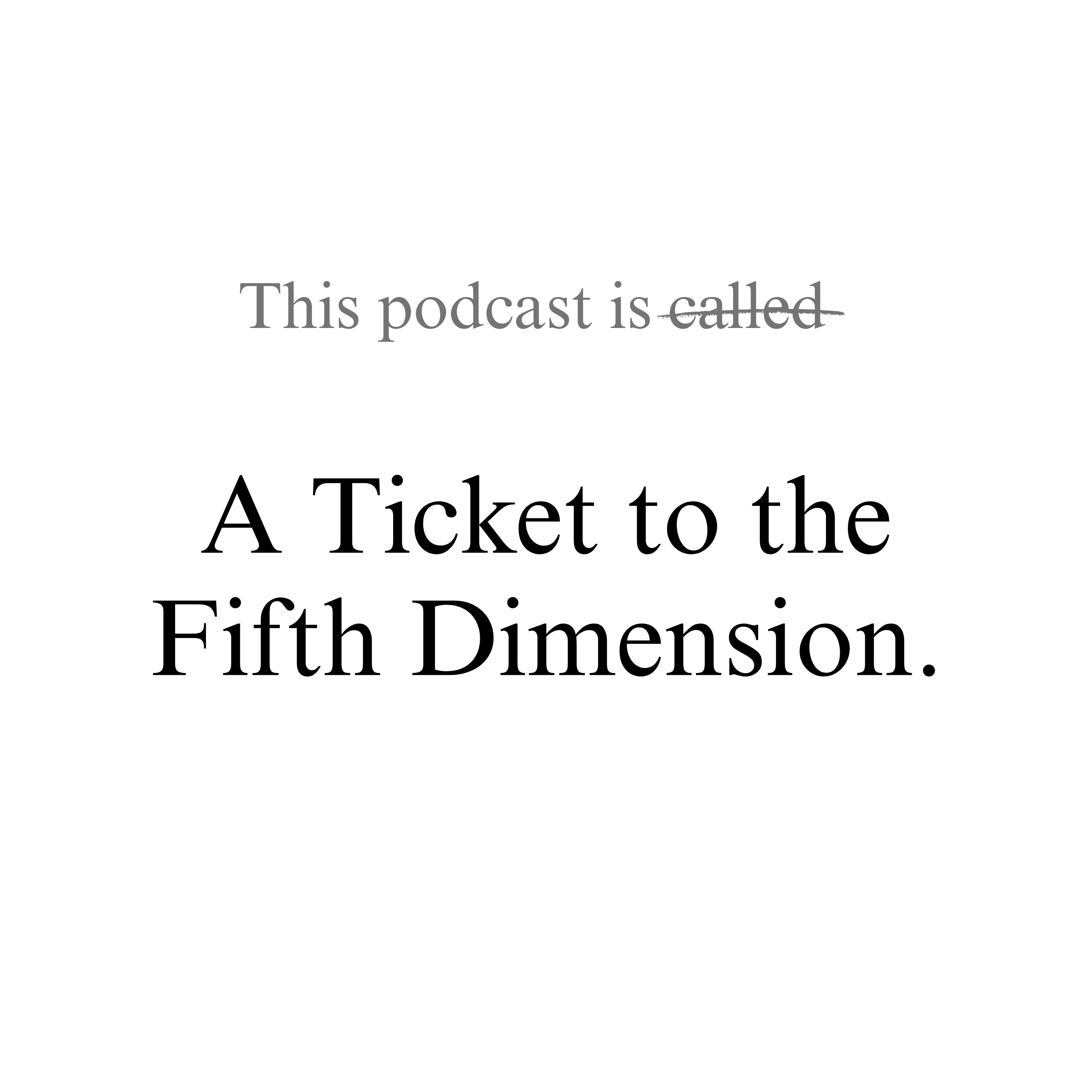 A Ticket to the Fifth Dimension