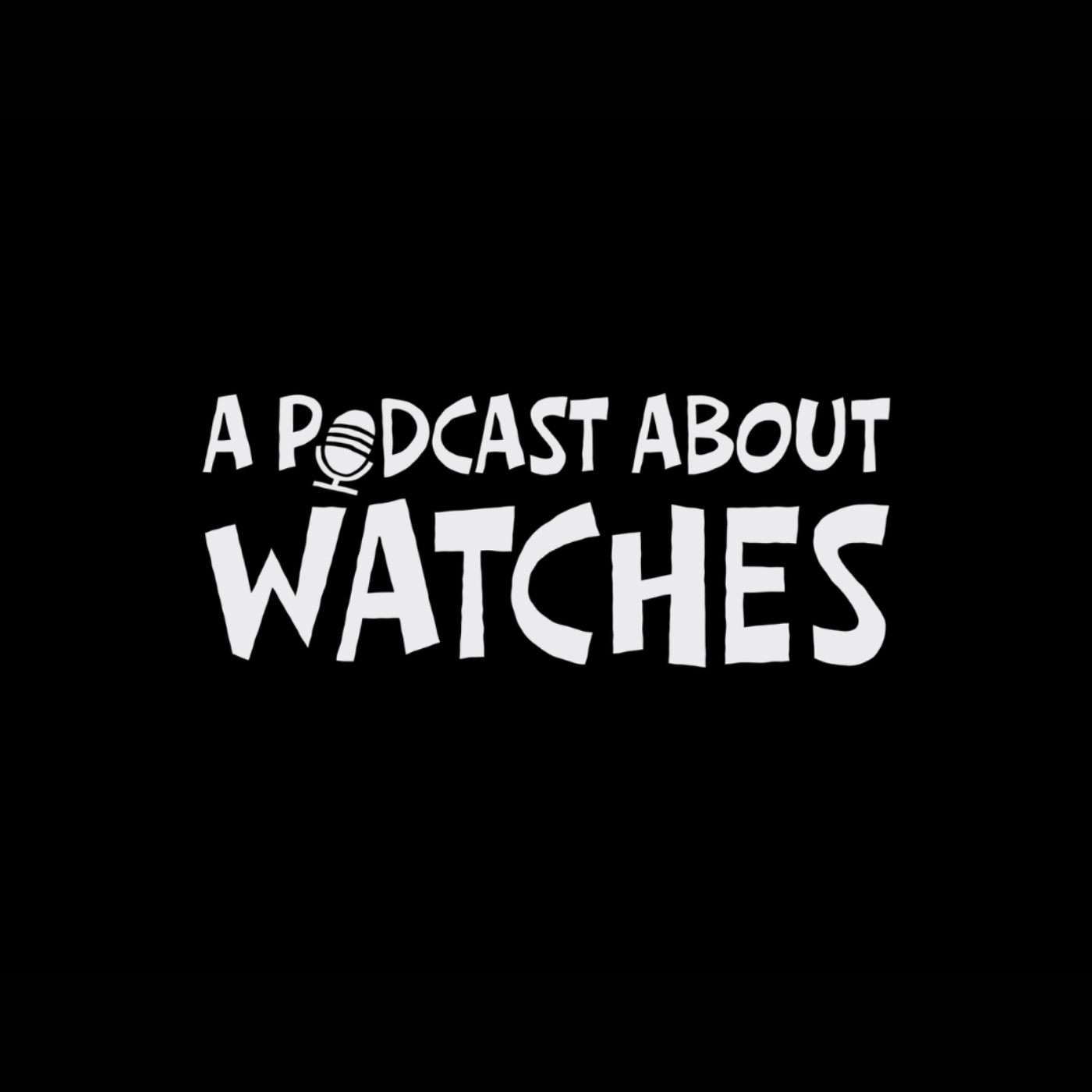 A Podcast About Watches