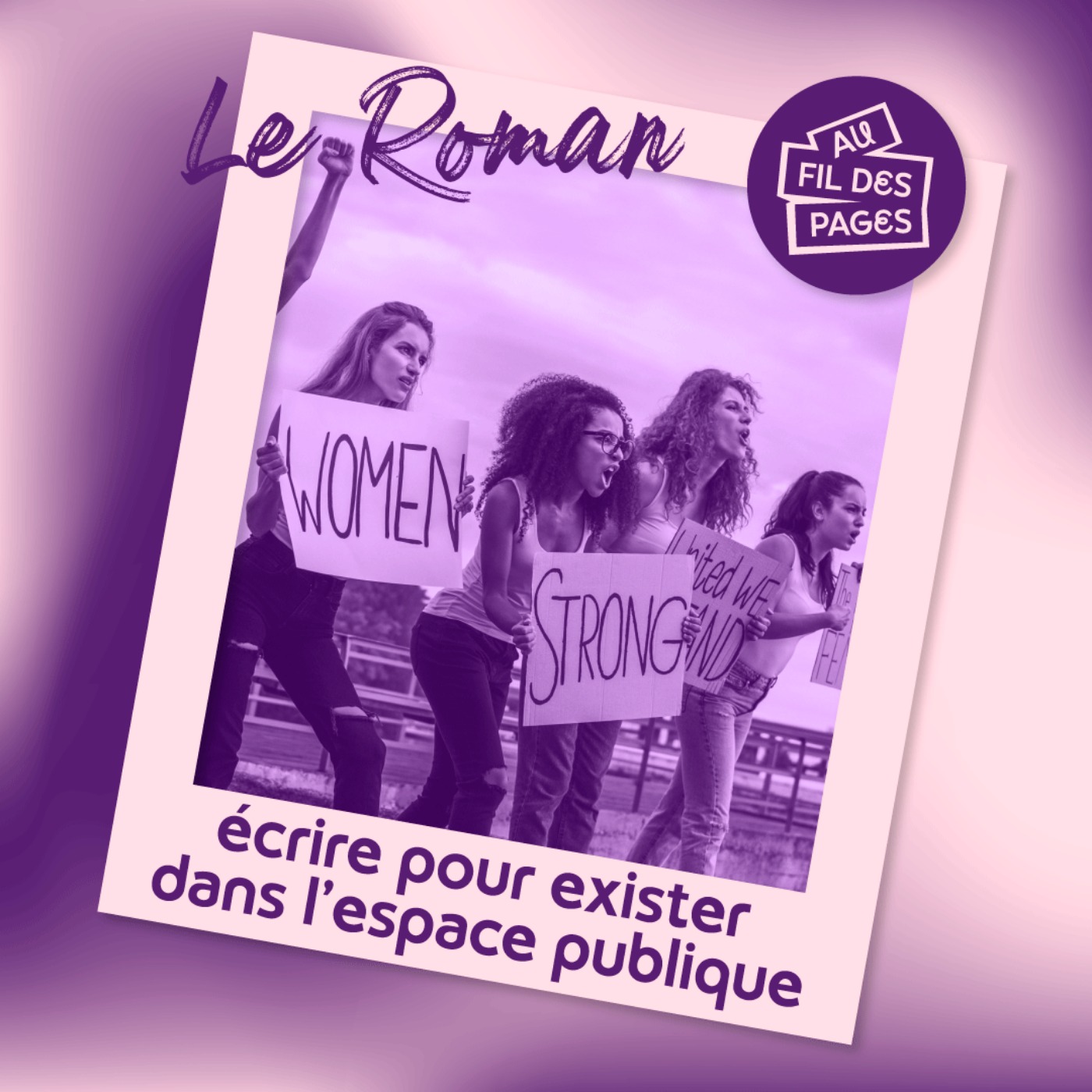 Au fil des pages - Le Roman : écrire pour exister dans l'espace publique episode artwork