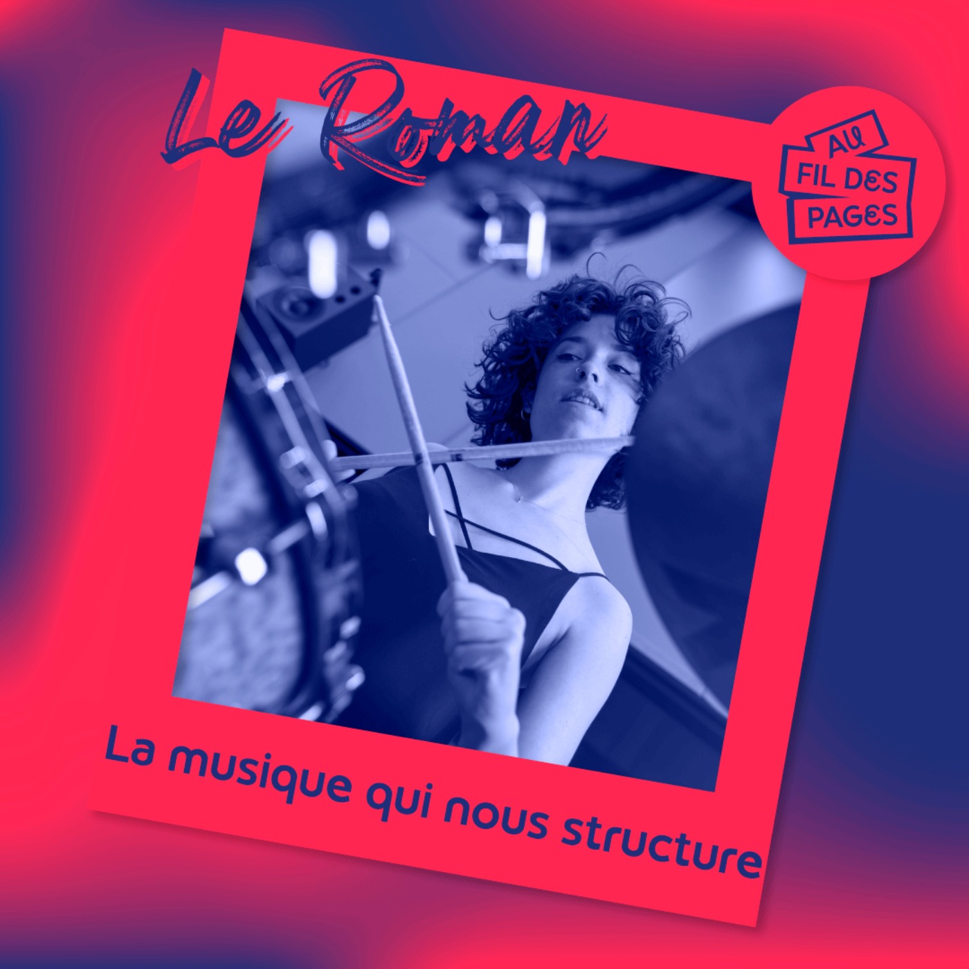 Au fil des pages - Le Roman : la musique qui nous structure episode artwork