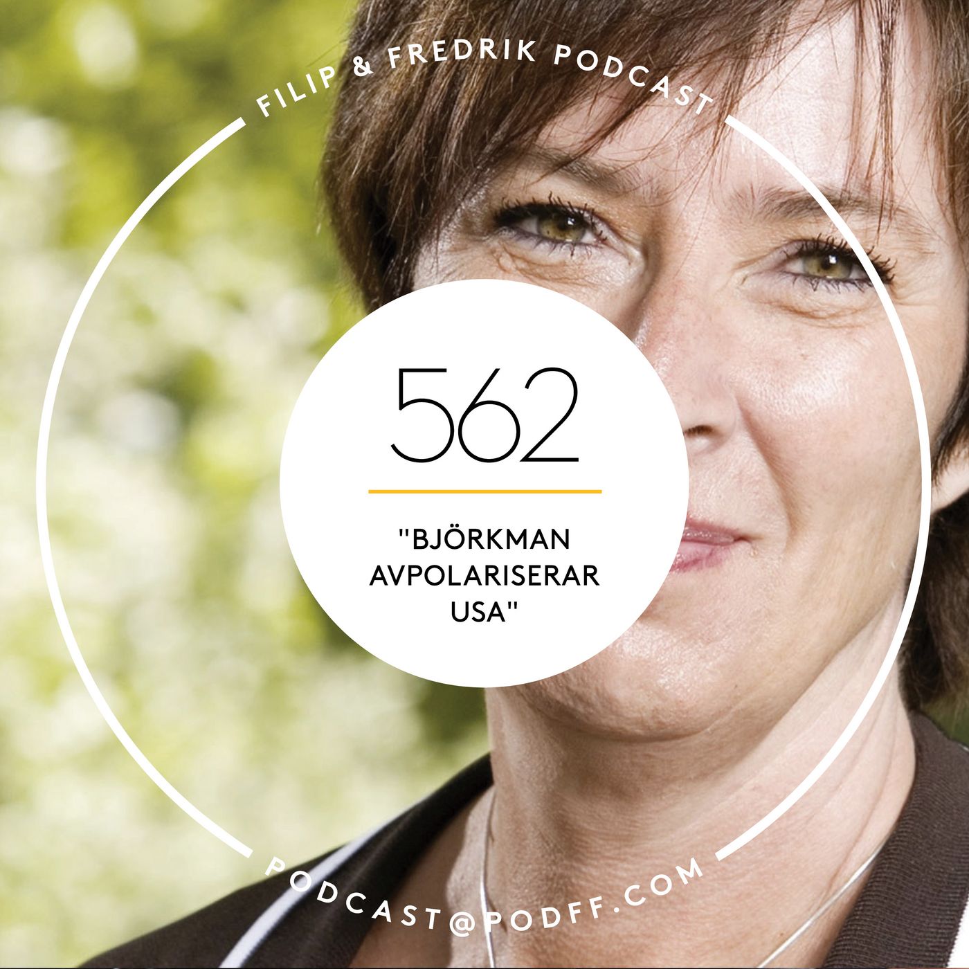 562. ”Björkman avpolariserar USA”