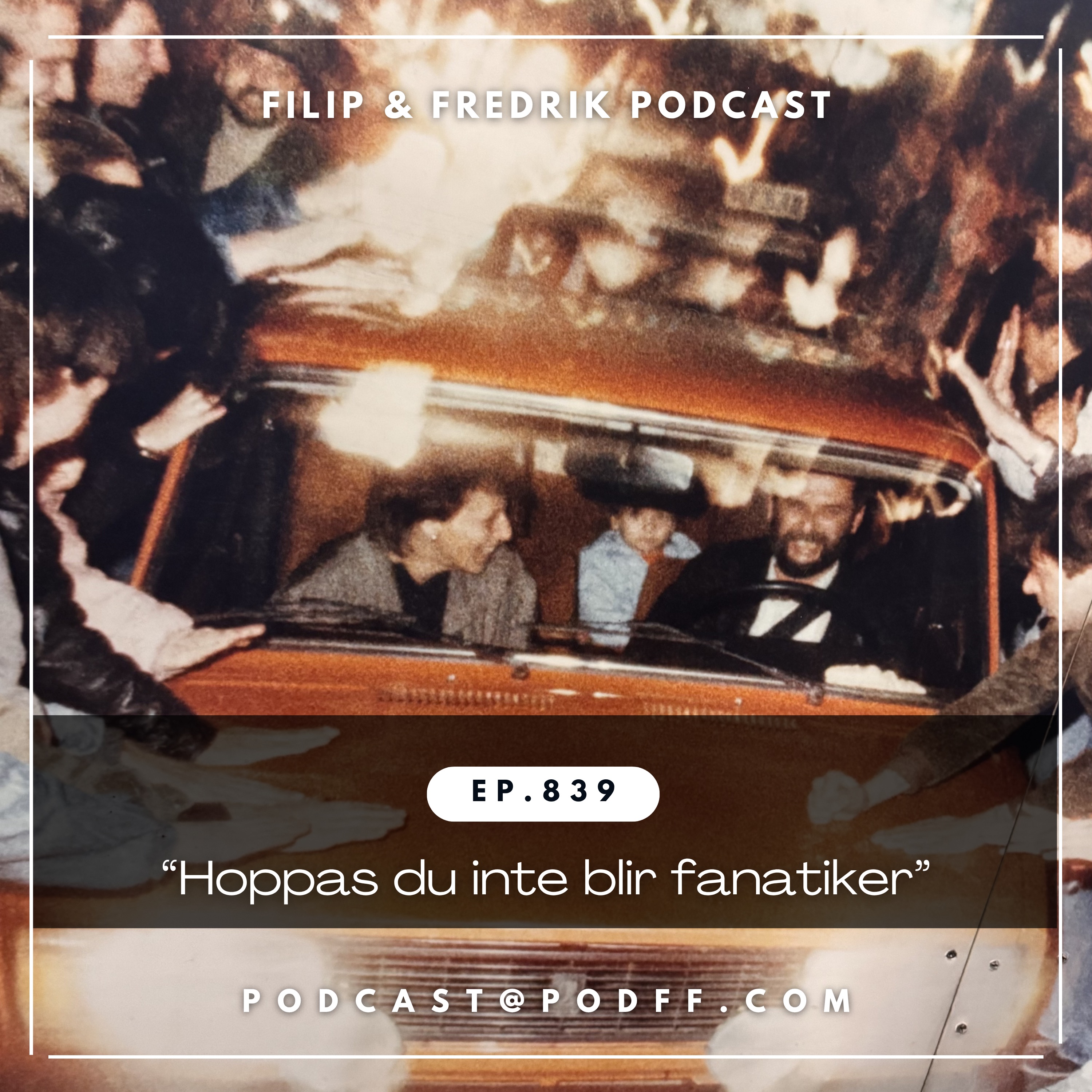 839. "Hoppas du inte blir fanatiker"